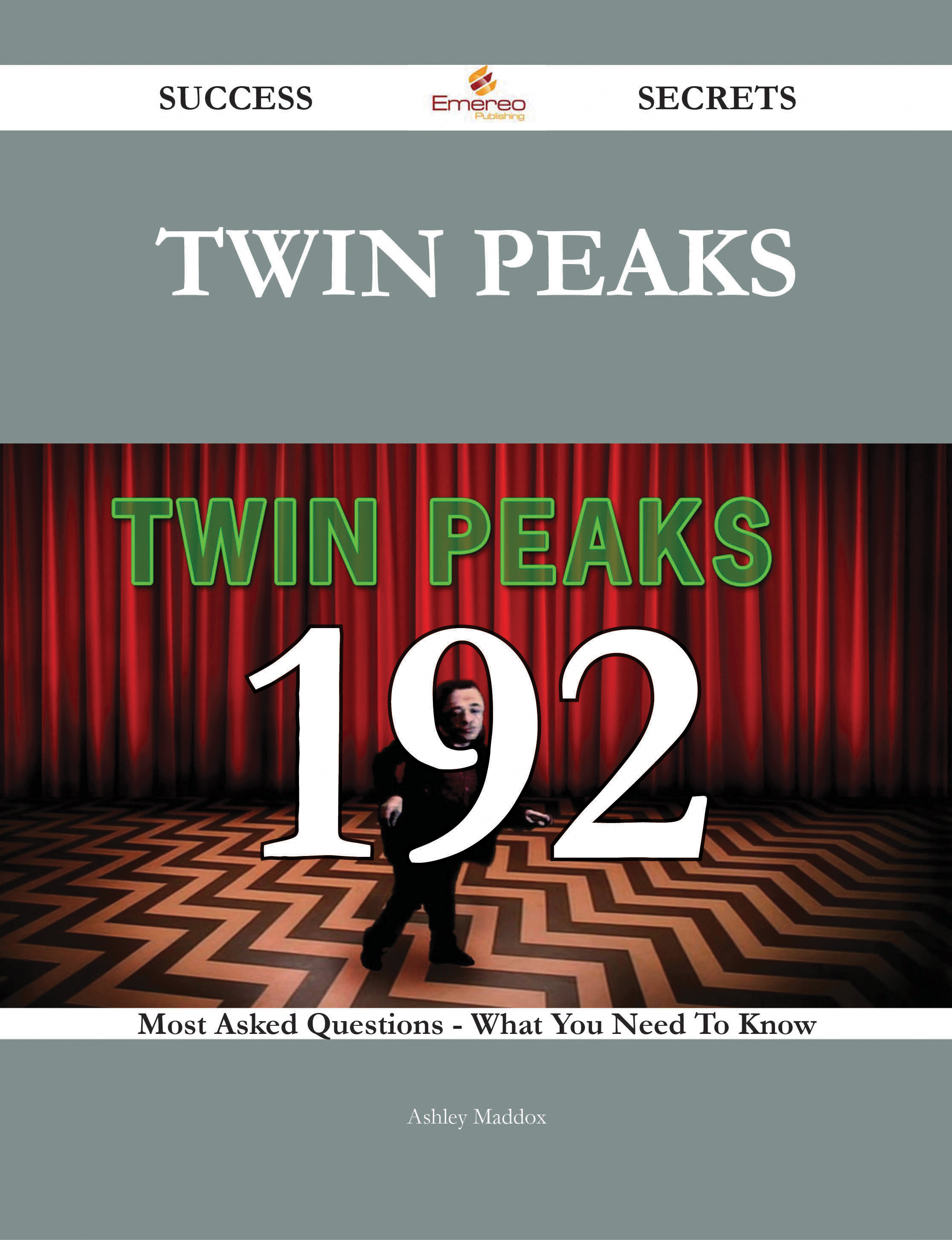 Twin Peaks 192 Success Secrets - 192 Most Asked Questions On Twin Peaks - What You Need To Know