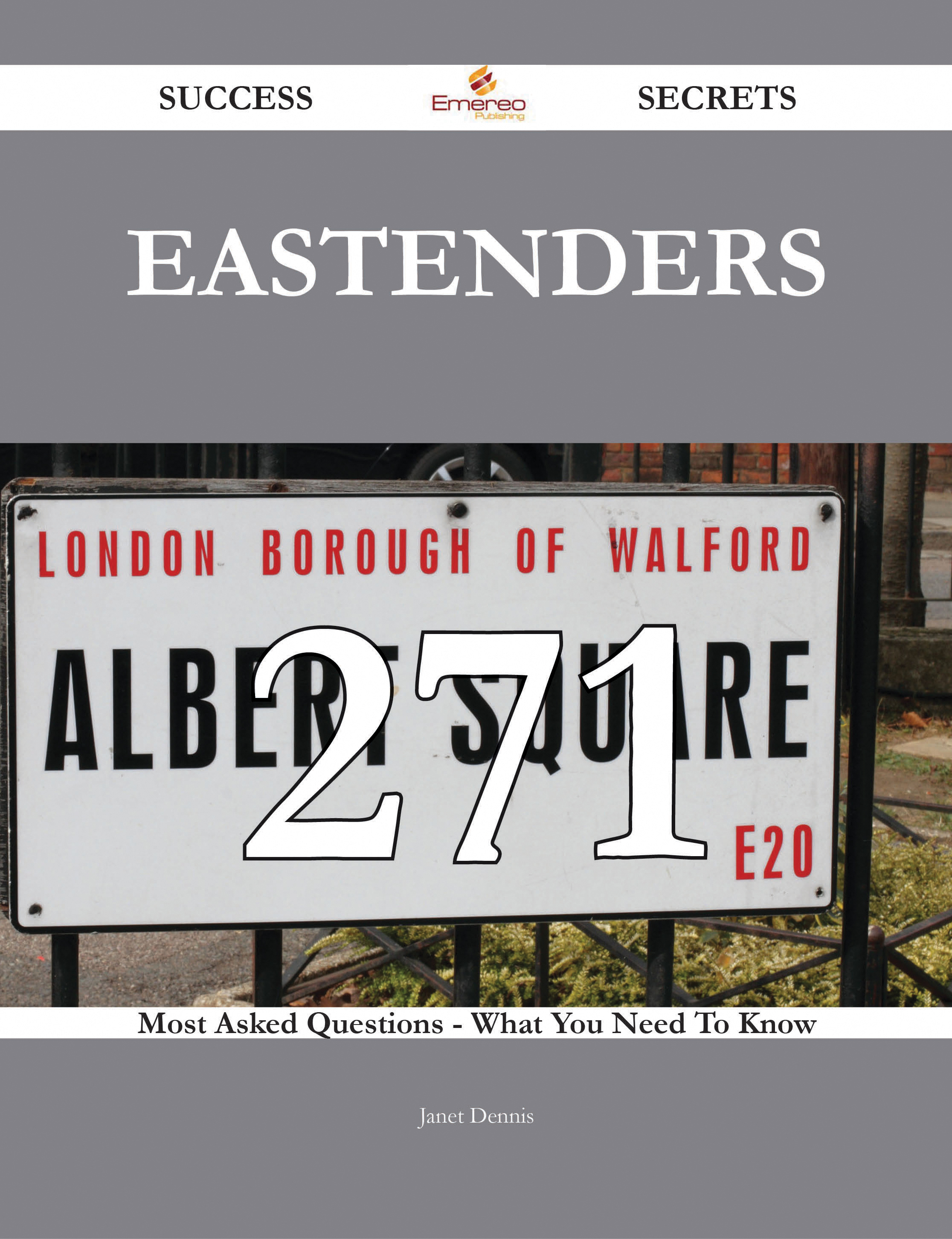 EastEnders 271 Success Secrets - 271 Most Asked Questions On EastEnders - What You Need To Know