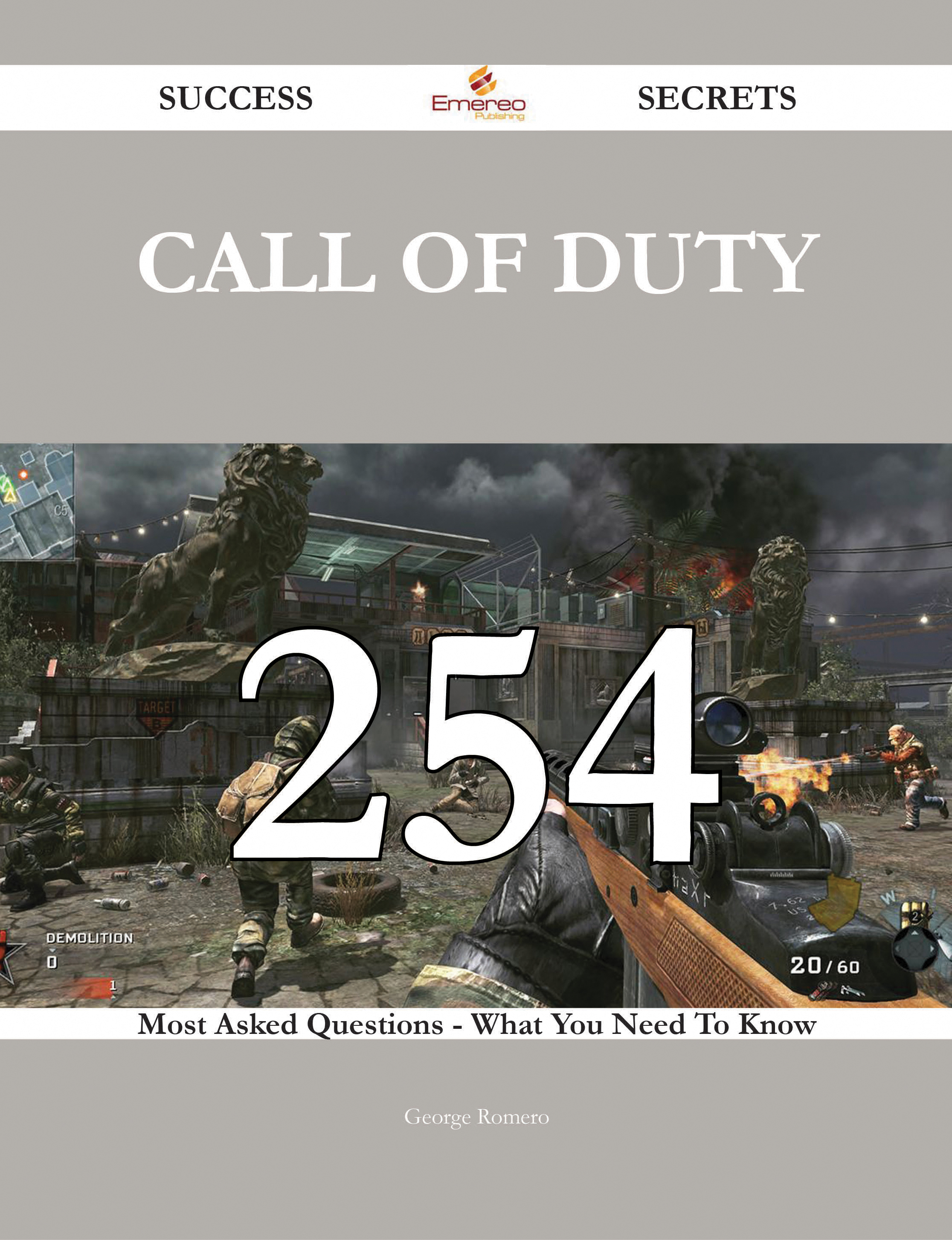 Call of Duty 254 Success Secrets - 254 Most Asked Questions On Call of Duty - What You Need To Know