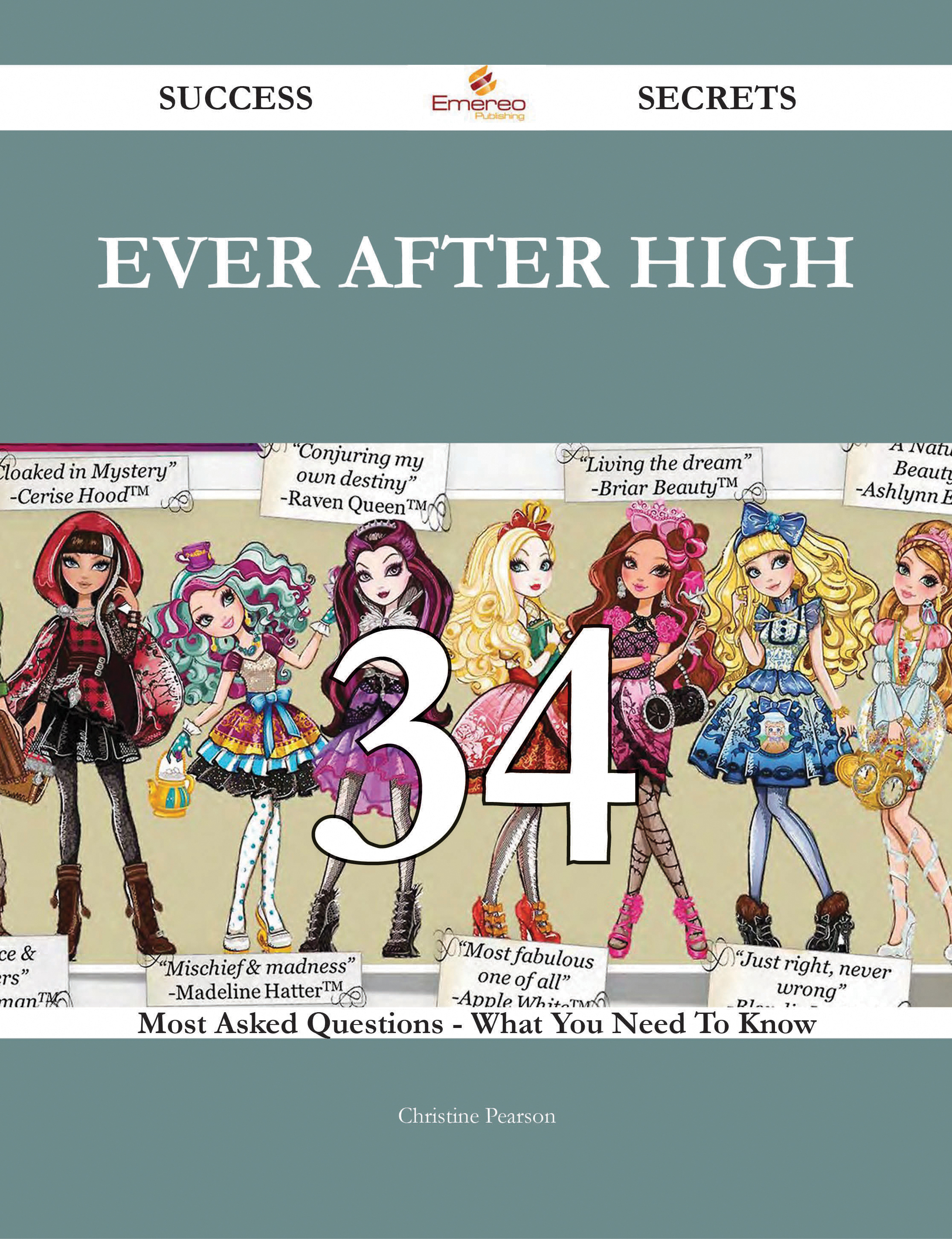 Ever After High 34 Success Secrets - 34 Most Asked Questions On Ever After High - What You Need To Know