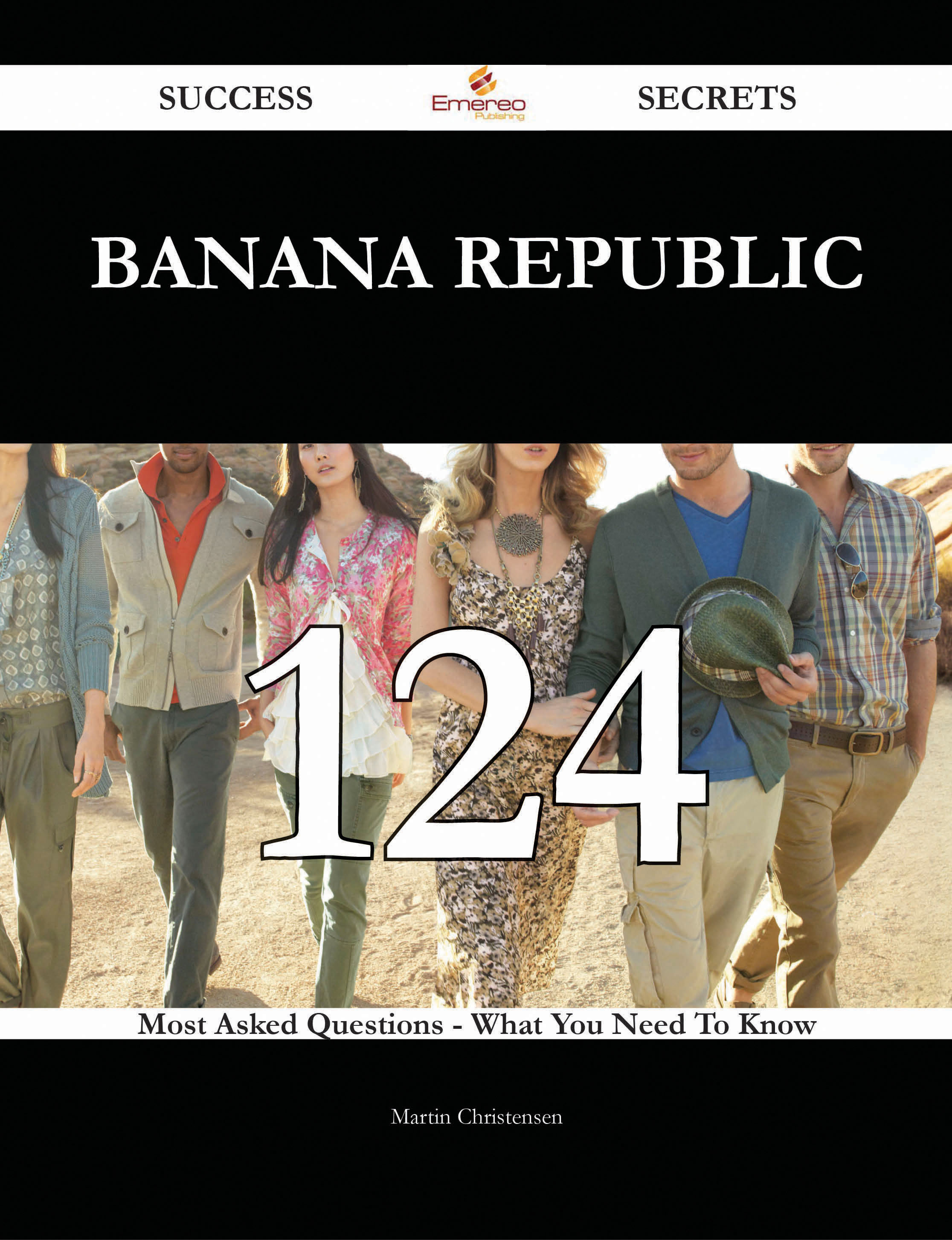 Banana republic 124 Success Secrets - 124 Most Asked Questions On Banana republic - What You Need To Know