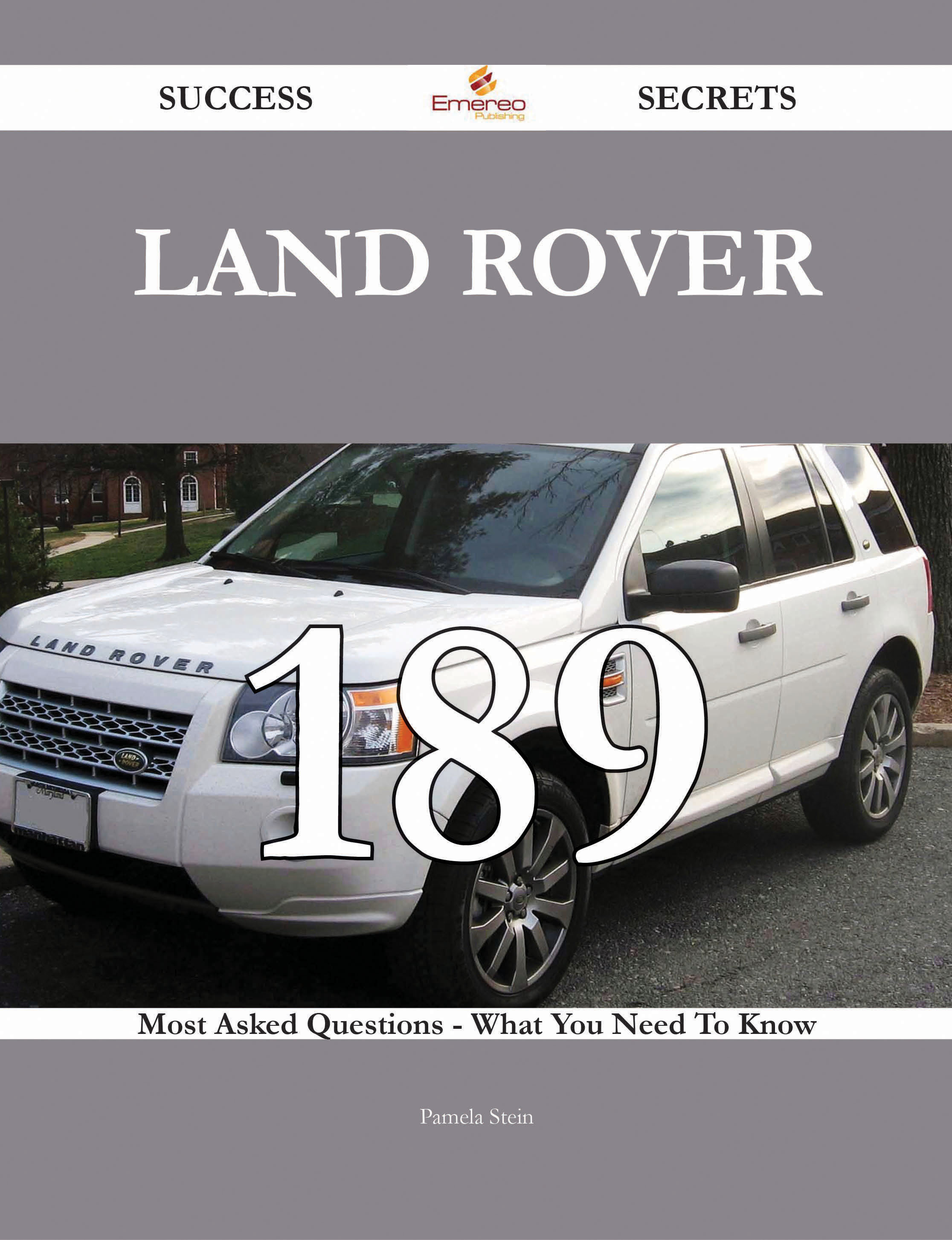 Land Rover 189 Success Secrets - 189 Most Asked Questions On Land Rover - What You Need To Know