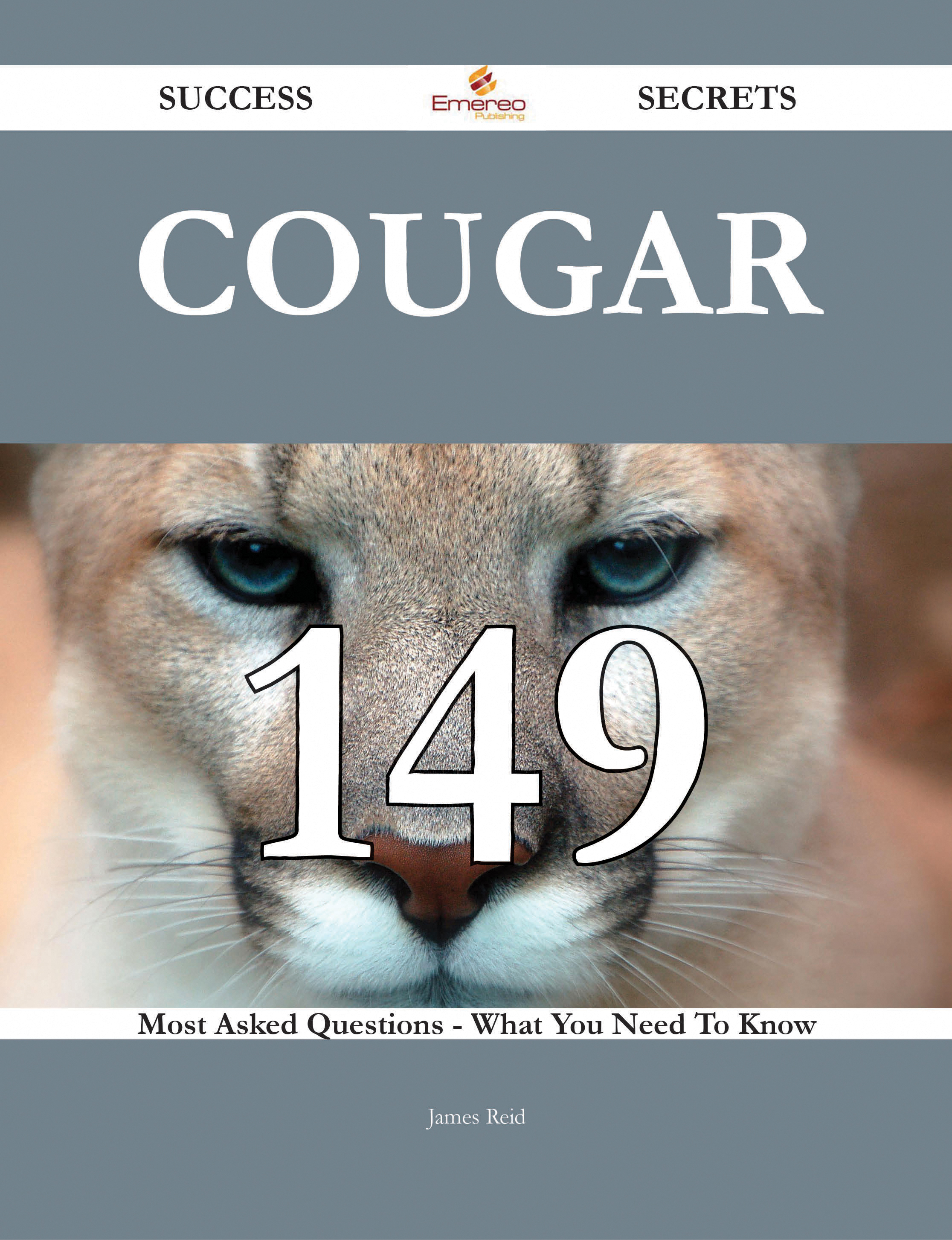 Cougar 149 Success Secrets - 149 Most Asked Questions On Cougar - What You Need To Know