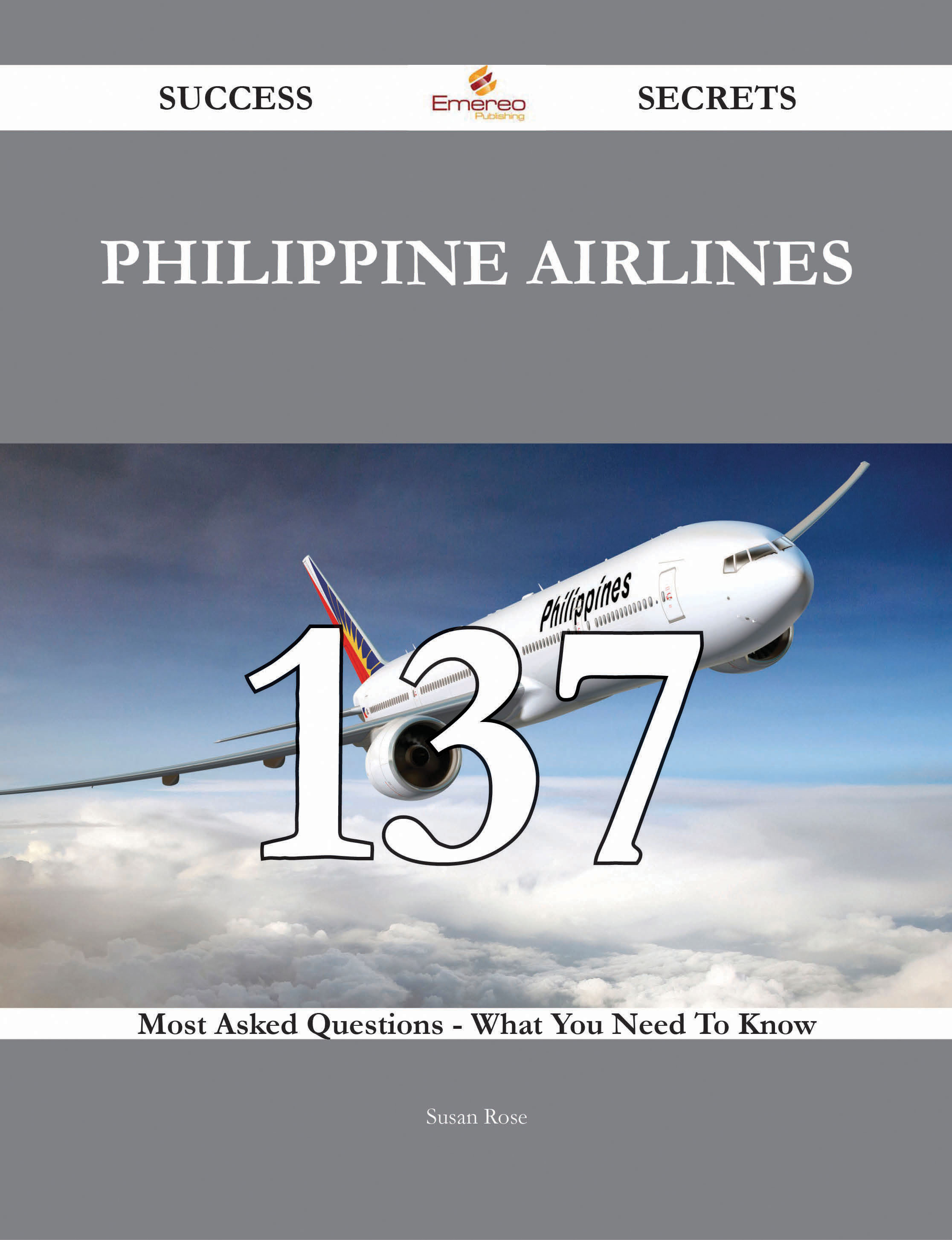 Philippine Airlines 137 Success Secrets - 137 Most Asked Questions On Philippine Airlines - What You Need To Know