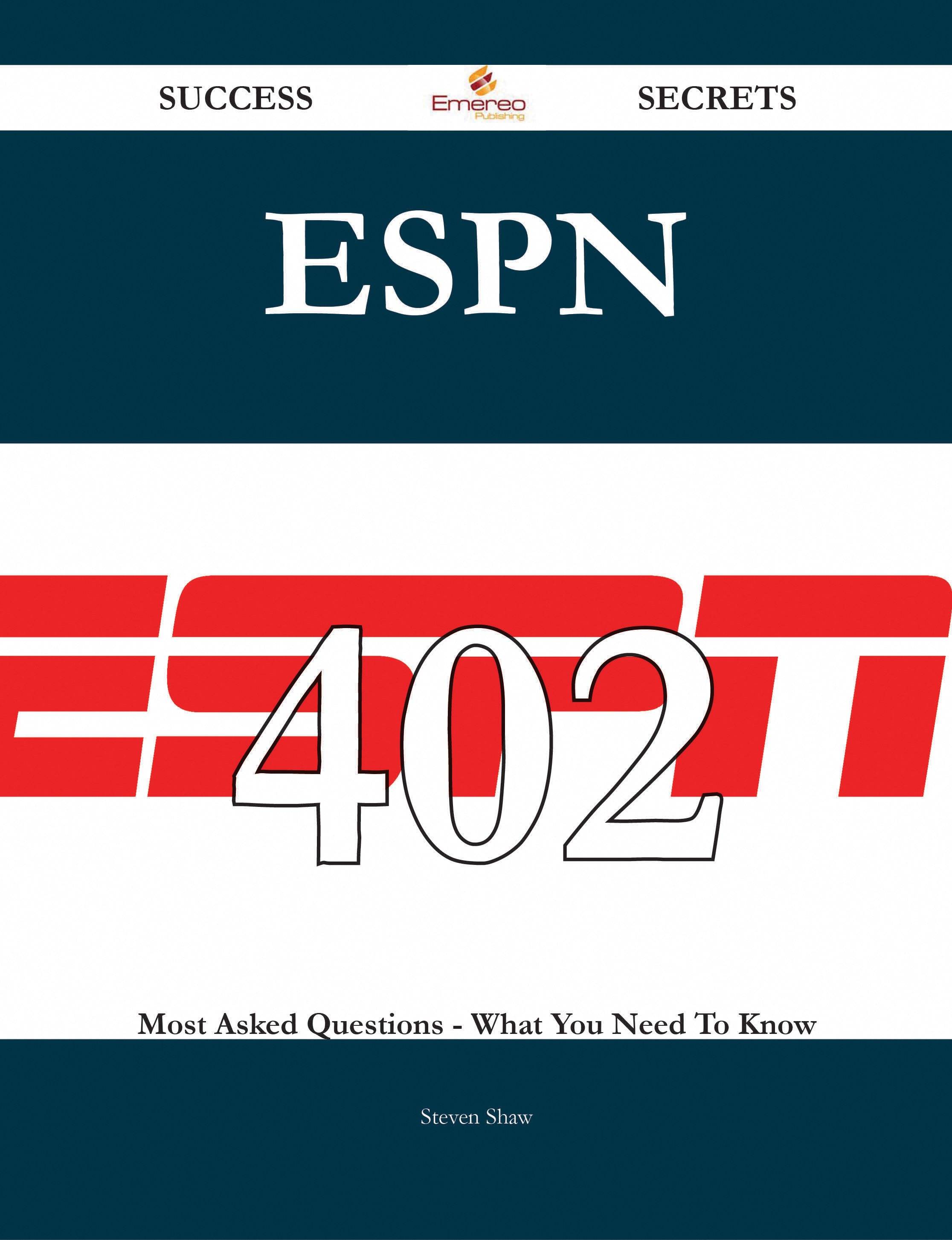 ESPN 402 Success Secrets - 402 Most Asked Questions On ESPN - What You Need To Know