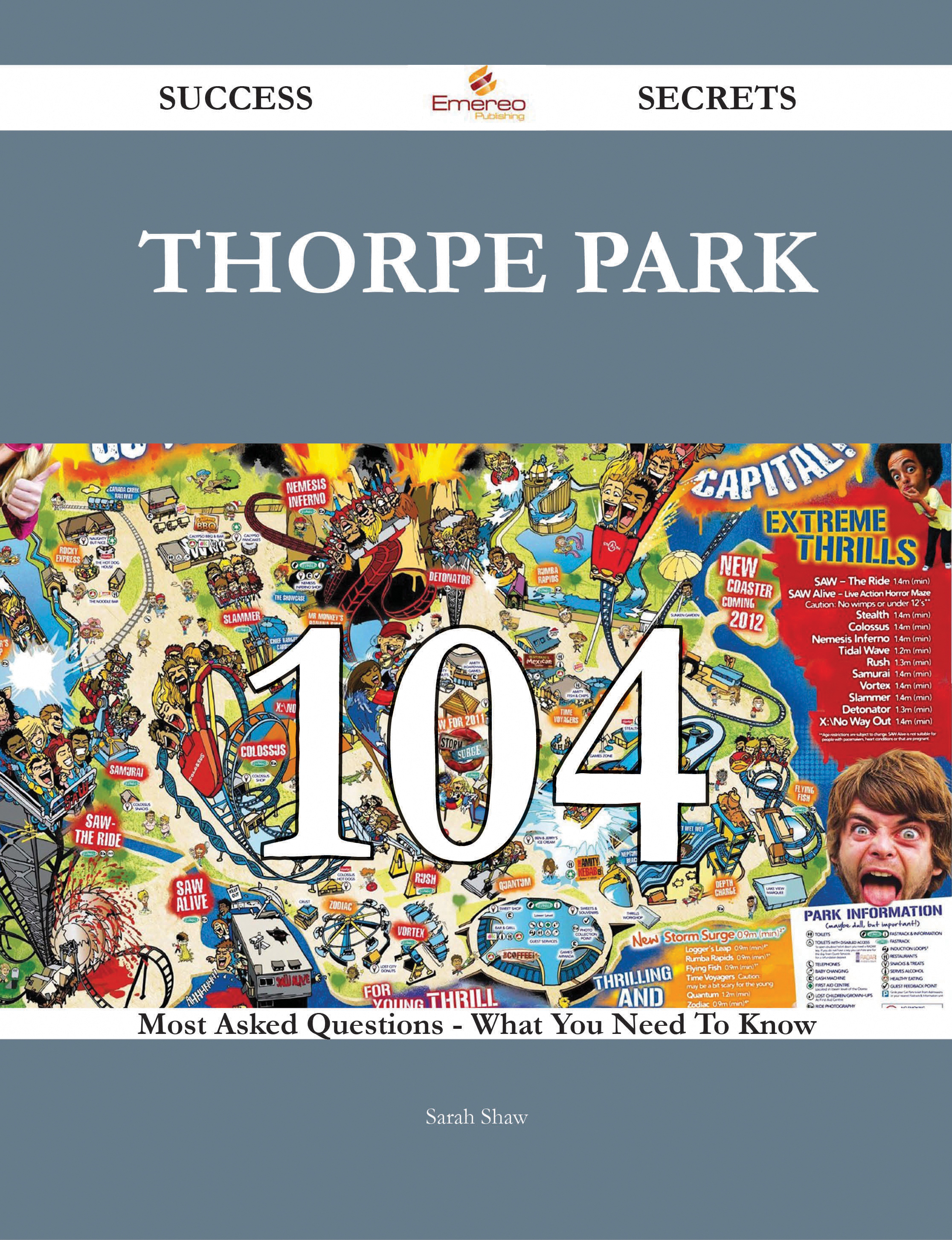 Thorpe Park 104 Success Secrets - 104 Most Asked Questions On Thorpe Park - What You Need To Know