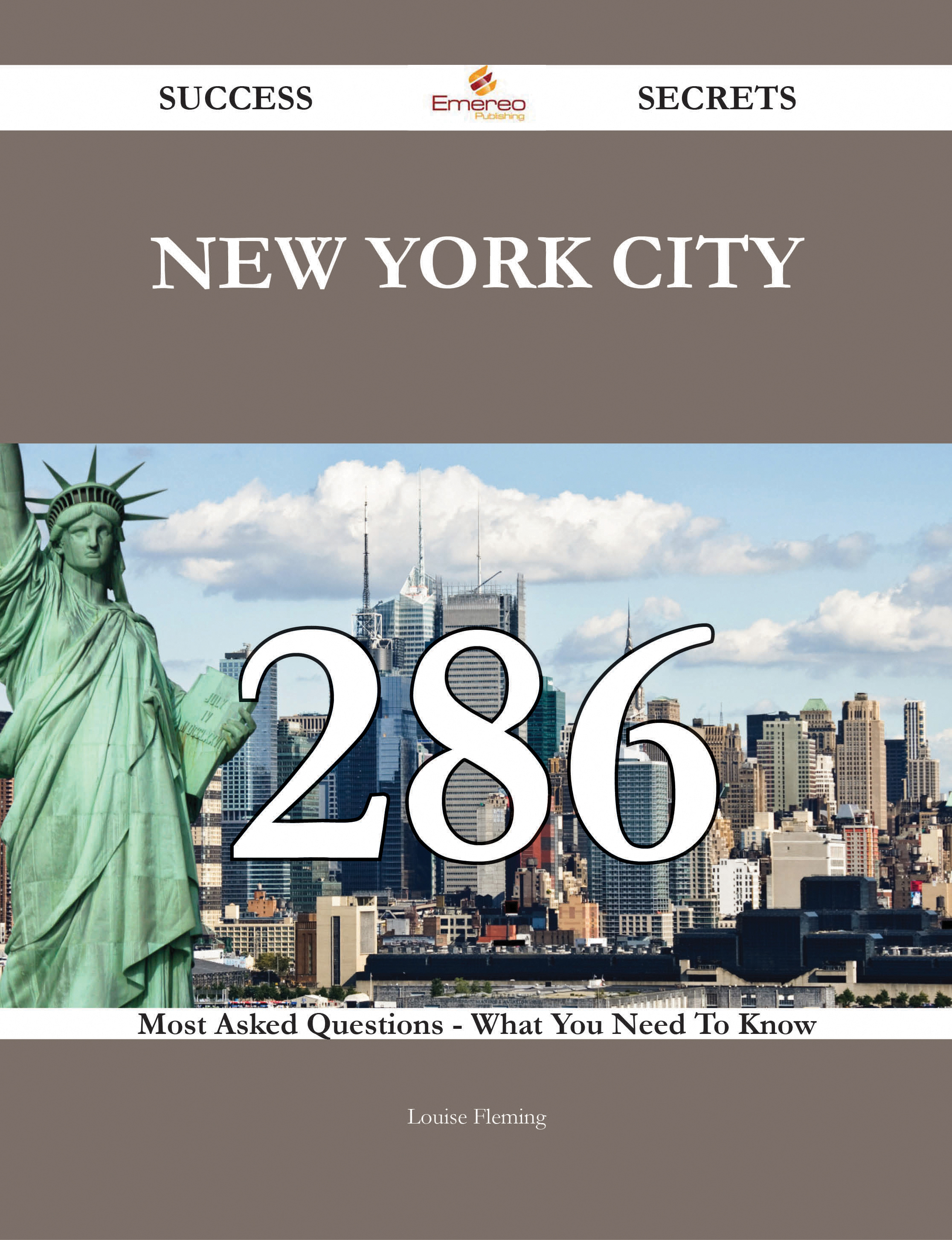 New York City 286 Success Secrets - 286 Most Asked Questions On New York City - What You Need To Know