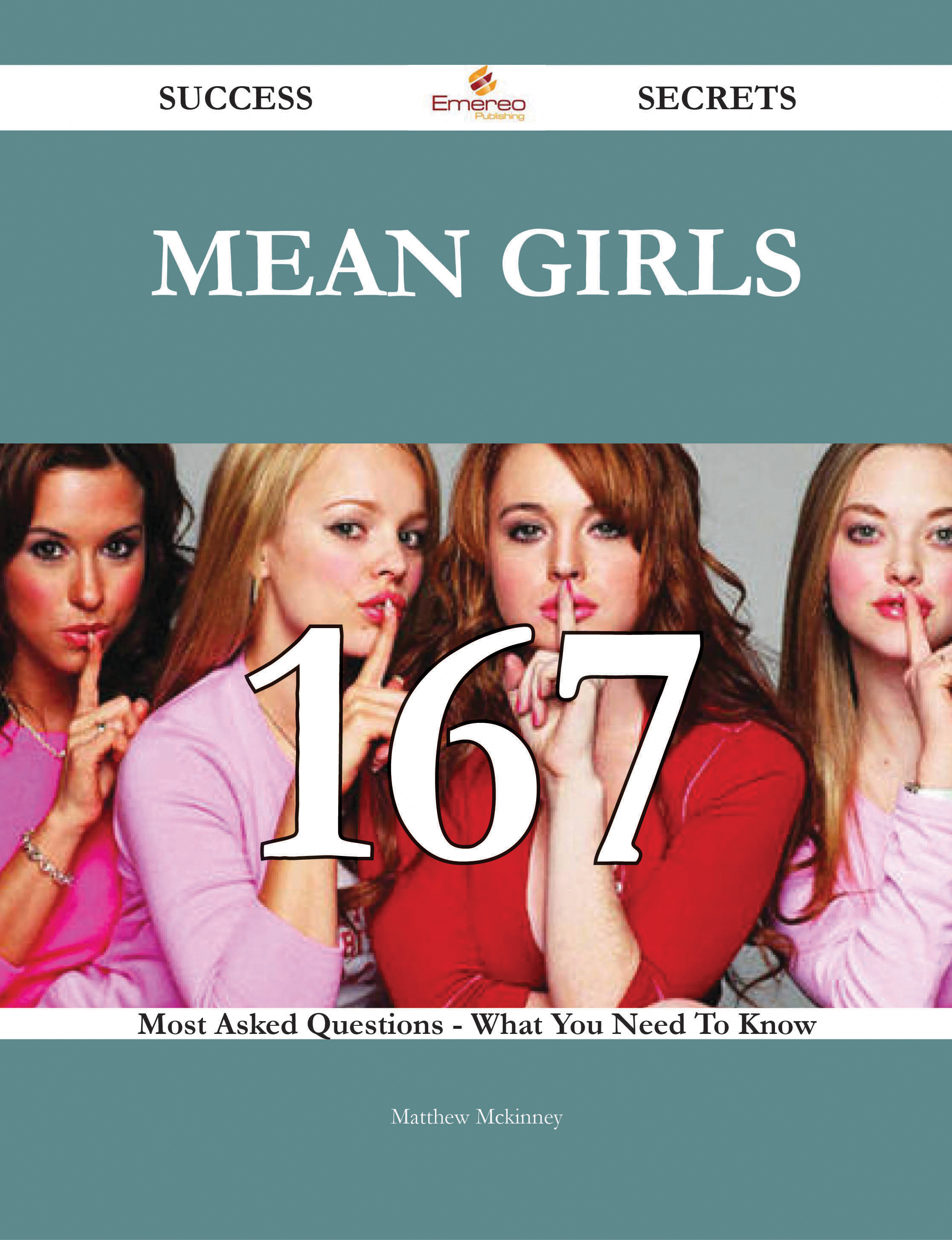 Mean Girls 167 Success Secrets - 167 Most Asked Questions On Mean Girls - What You Need To Know