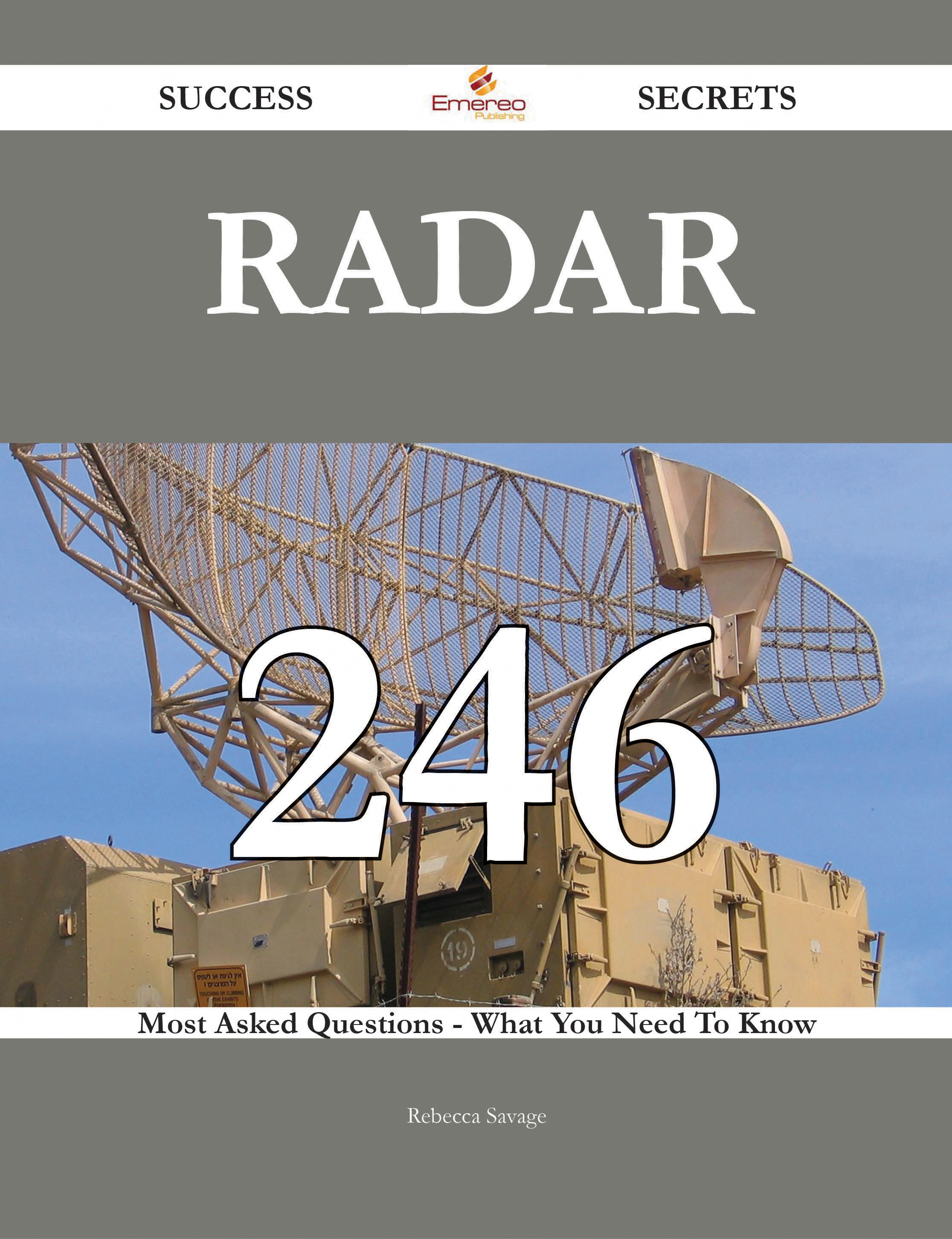 Radar 246 Success Secrets - 246 Most Asked Questions On Radar - What You Need To Know