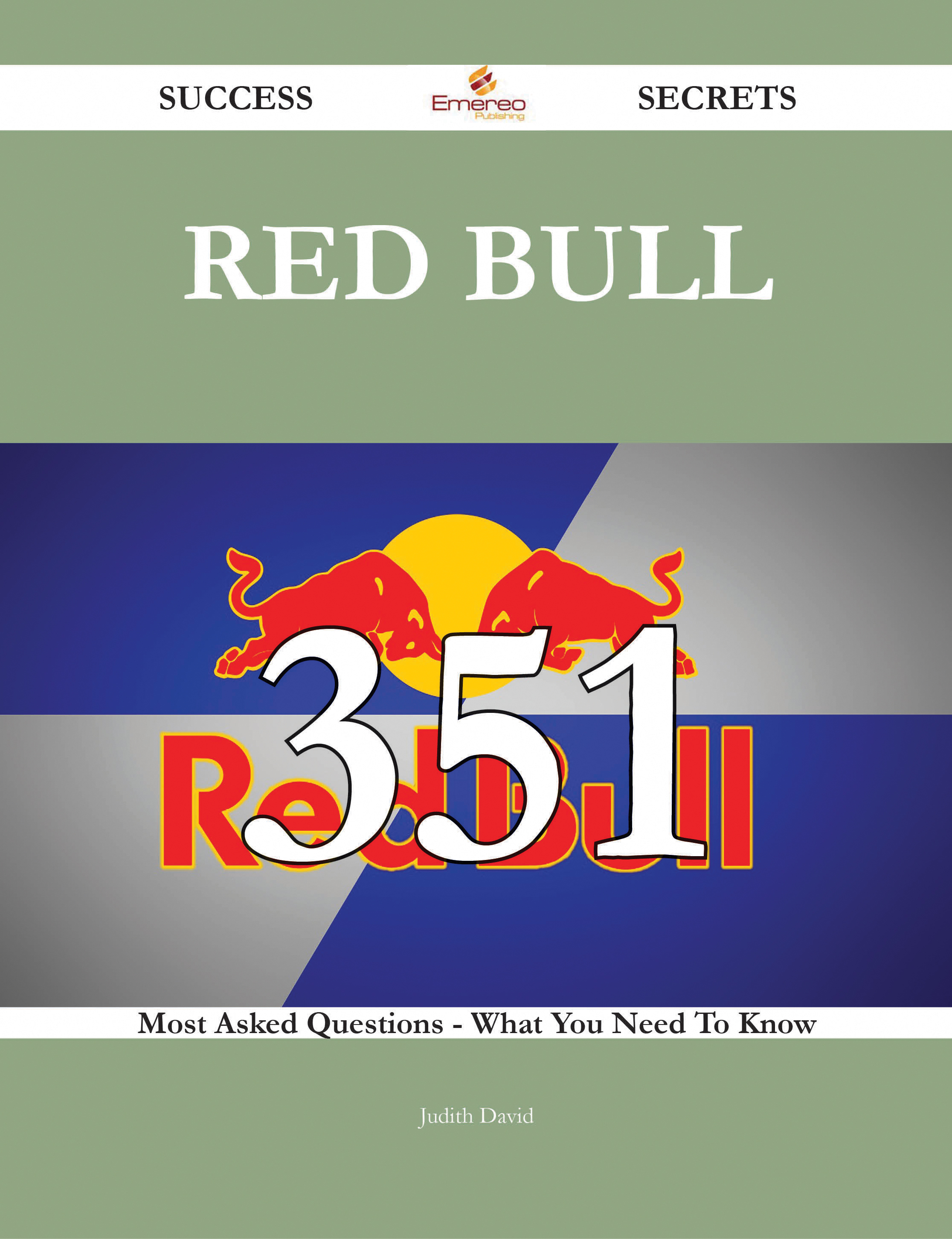 Red Bull 351 Success Secrets - 351 Most Asked Questions On Red Bull - What You Need To Know