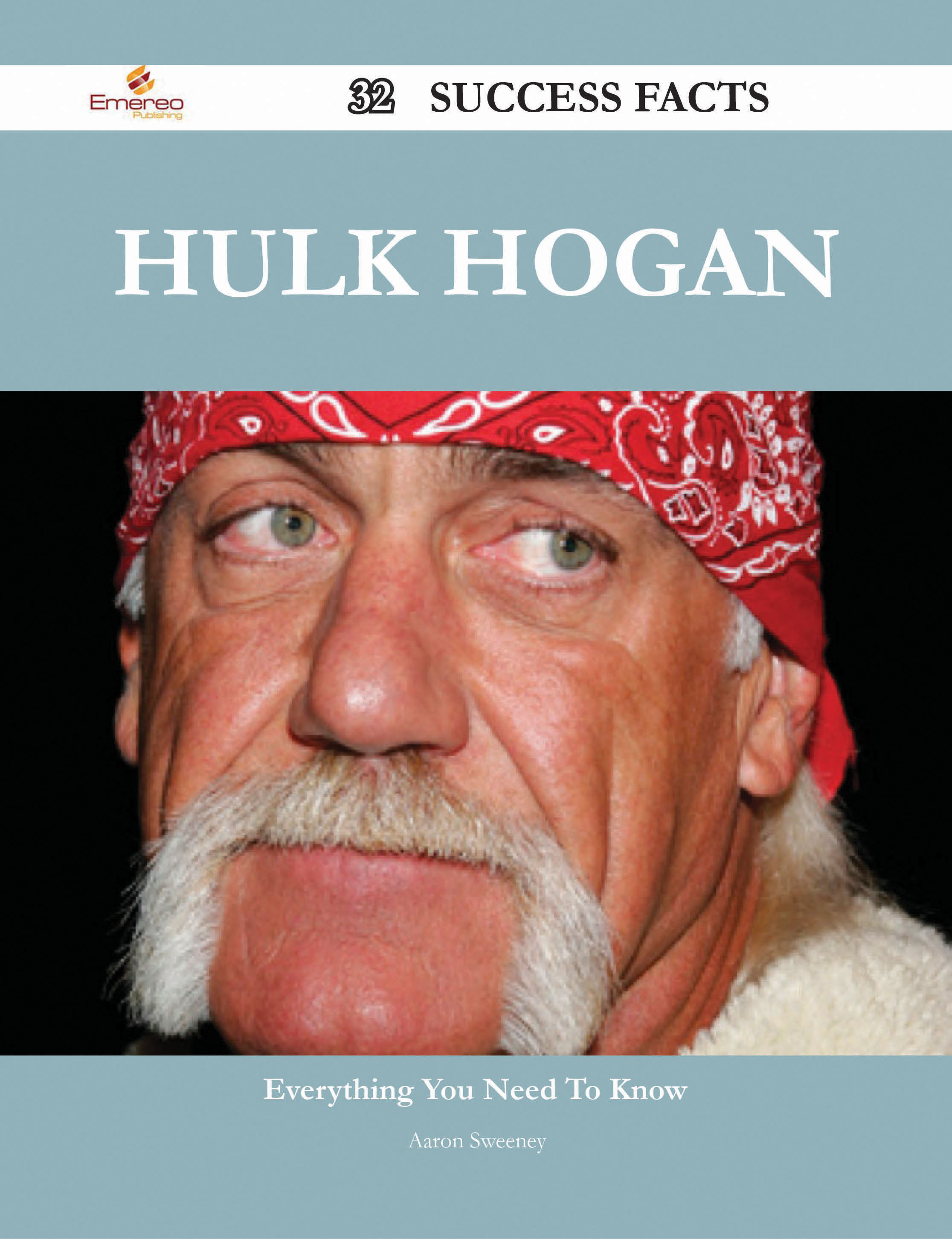 Hulk Hogan 32 Success Facts - Everything you need to know about Hulk Hogan