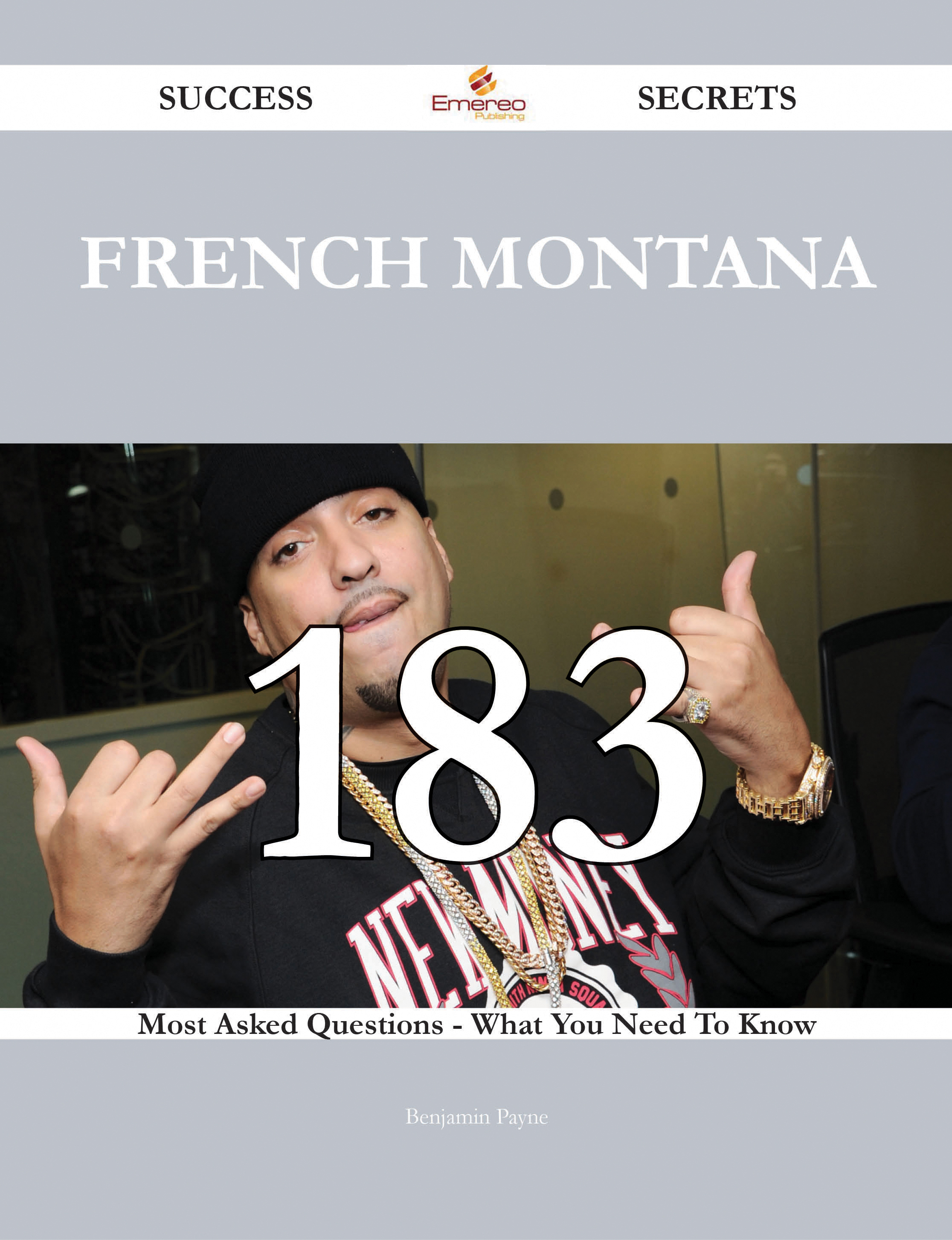 French Montana 183 Success Secrets - 183 Most Asked Questions On French Montana - What You Need To Know