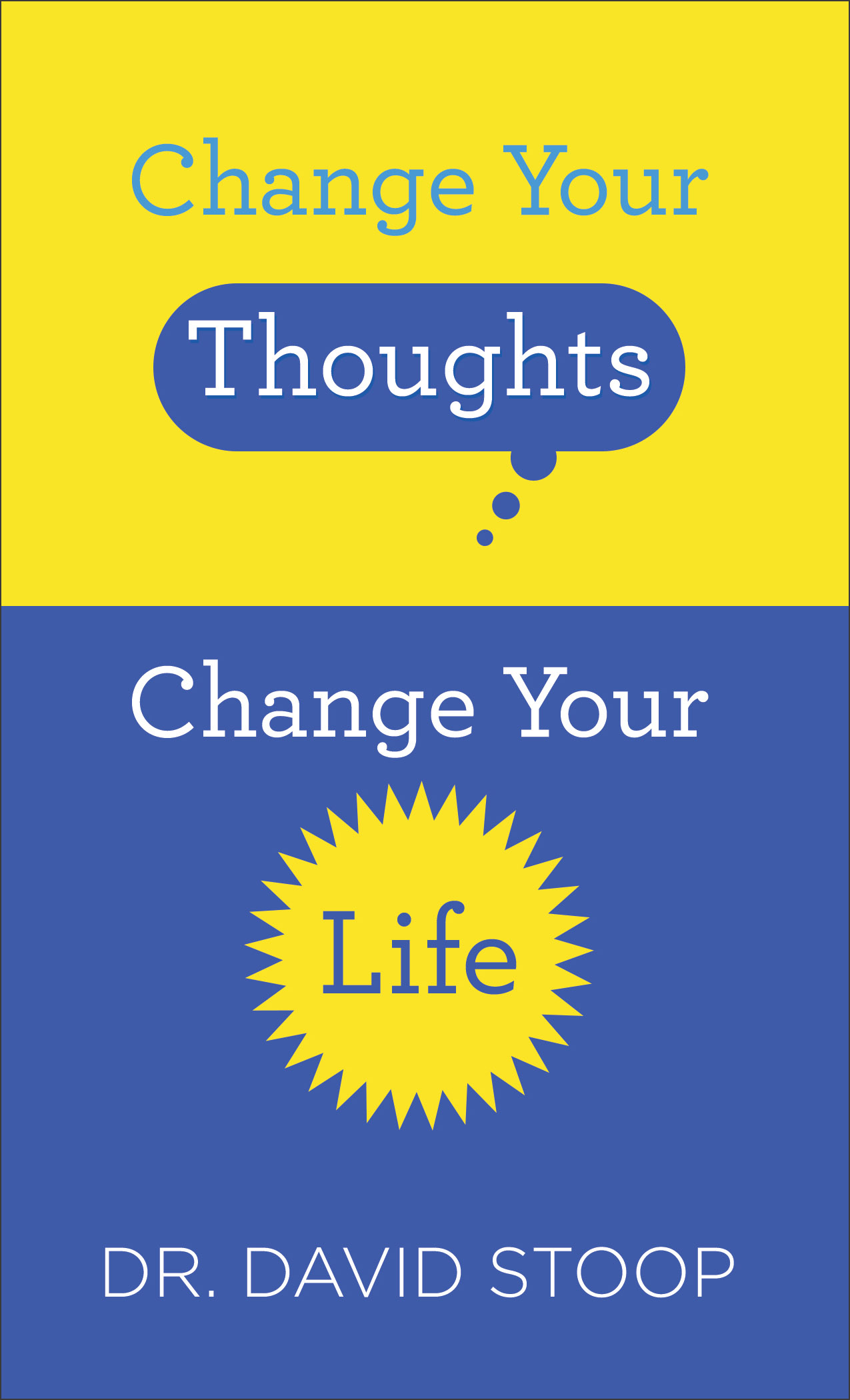 Cover image for Change Your Thoughts, Change Your Life
