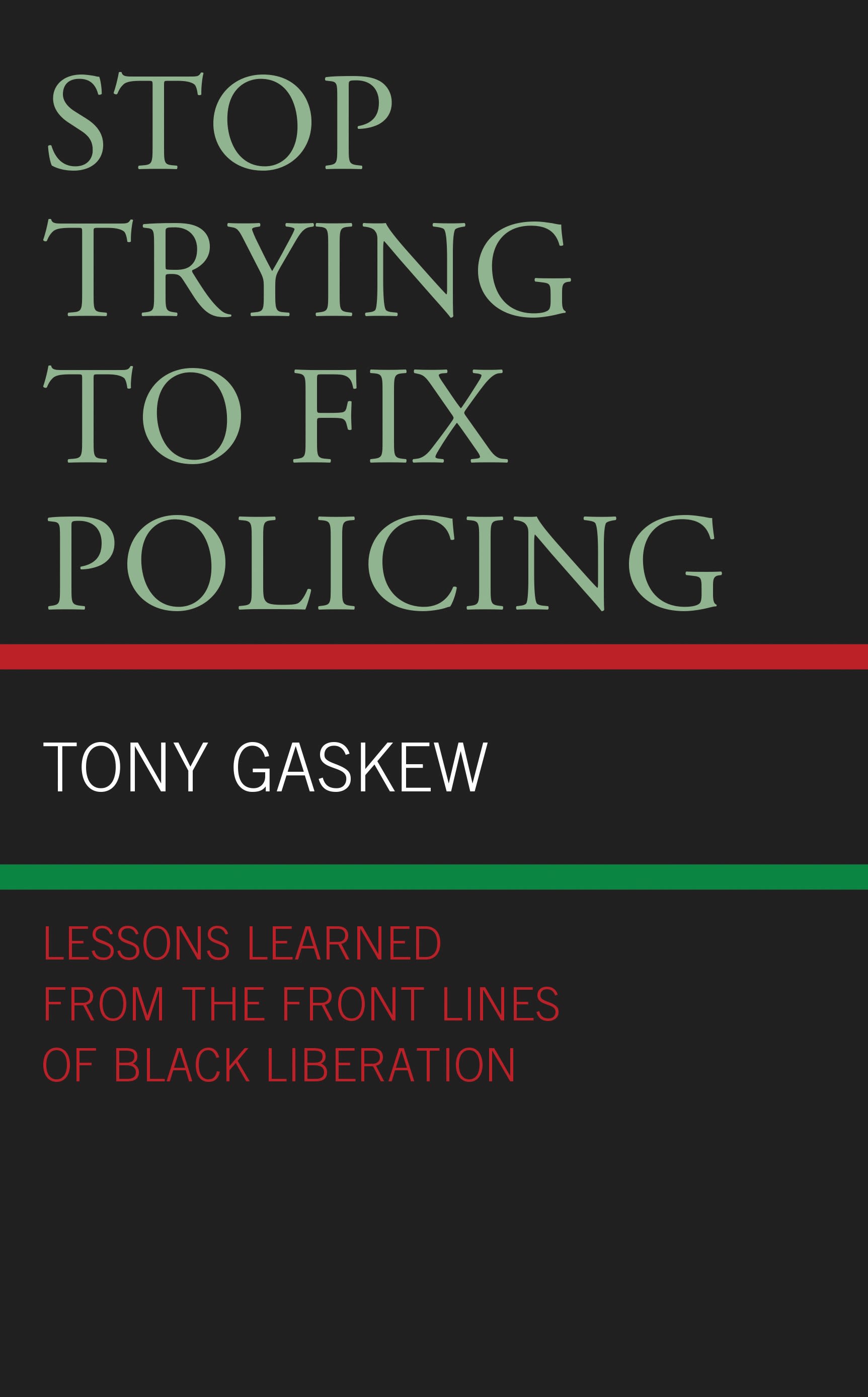 Cover image for Stop Trying to Fix Policing