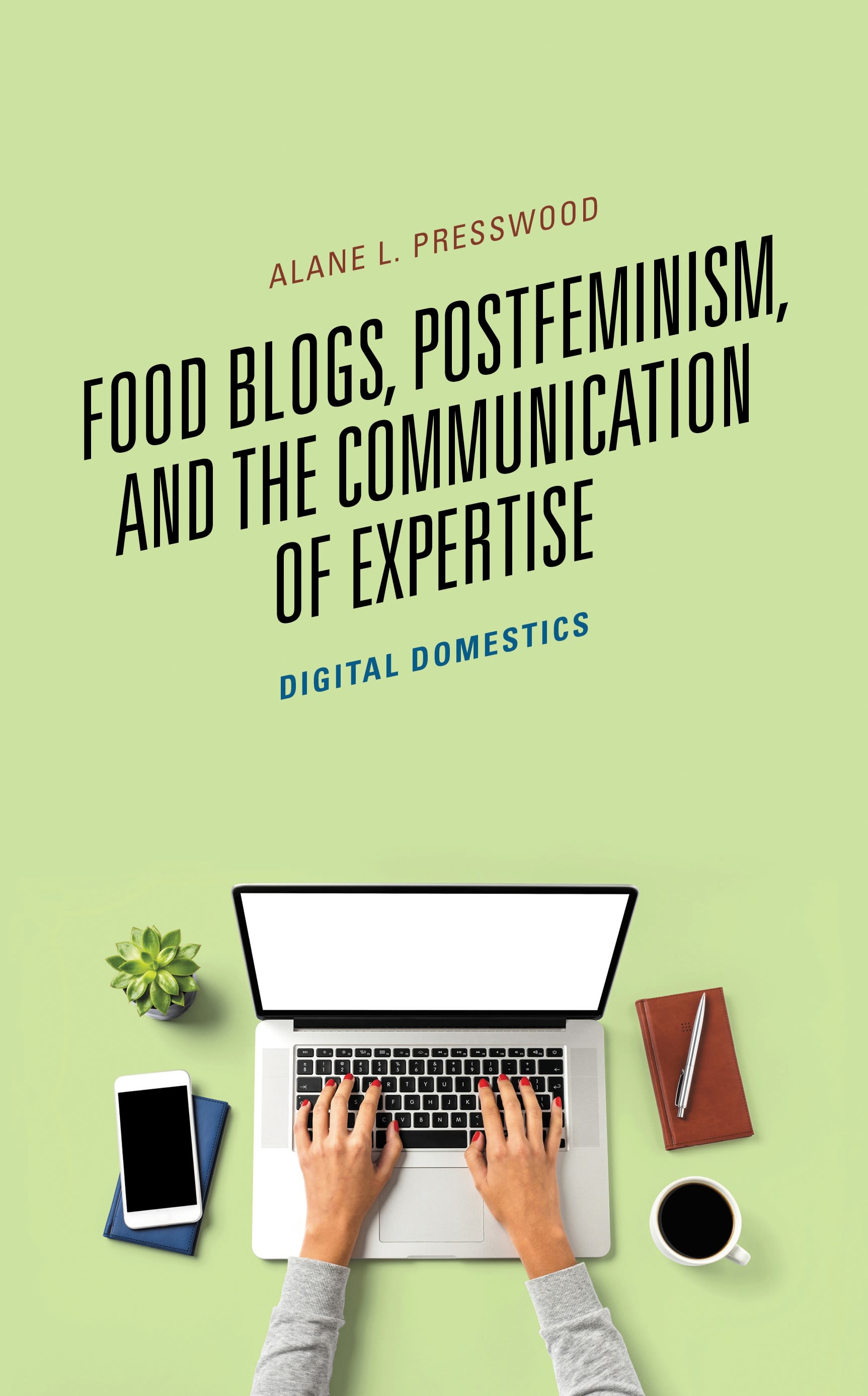 Cover image for Food Blogs, Postfeminism, and the Communication of Expertise