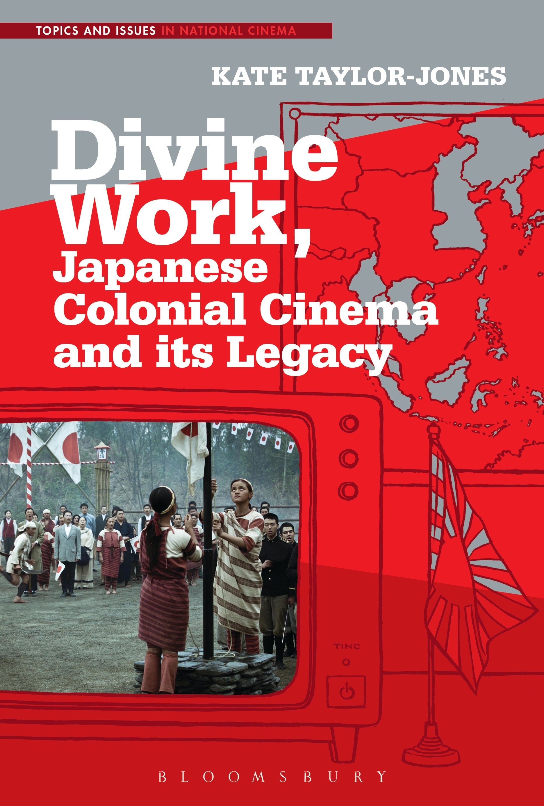 Cover image for Divine Work, Japanese Colonial Cinema and its Legacy