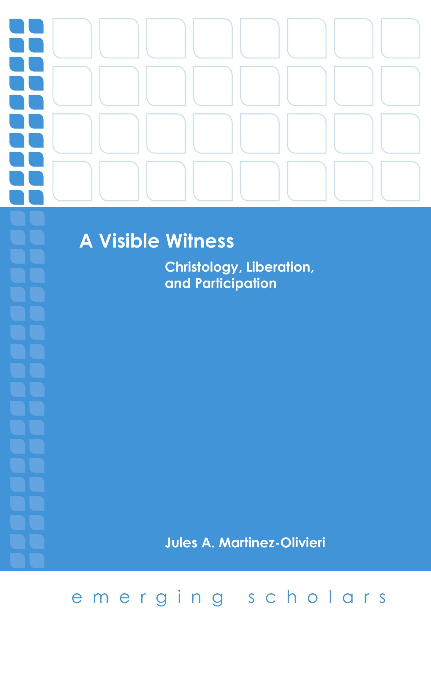 Cover image for A Visible Witness: Christology, Liberation, and Participation
