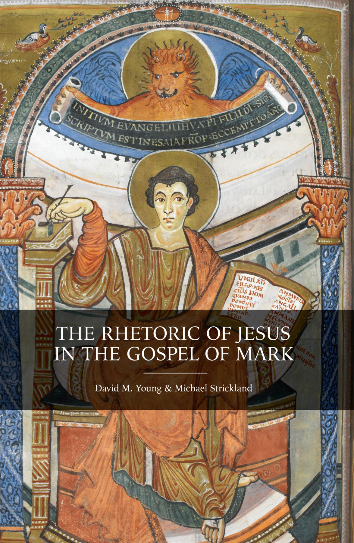 Cover image for The Rhetoric of Jesus in the Gospel of Mark