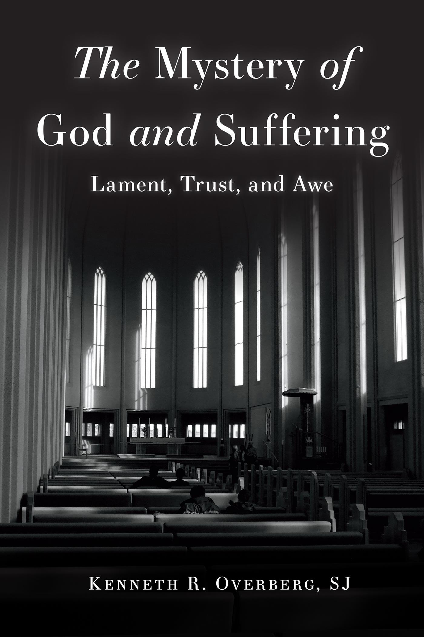 Cover image for The Mystery of God and Suffering: Lament, Trust, and Awe