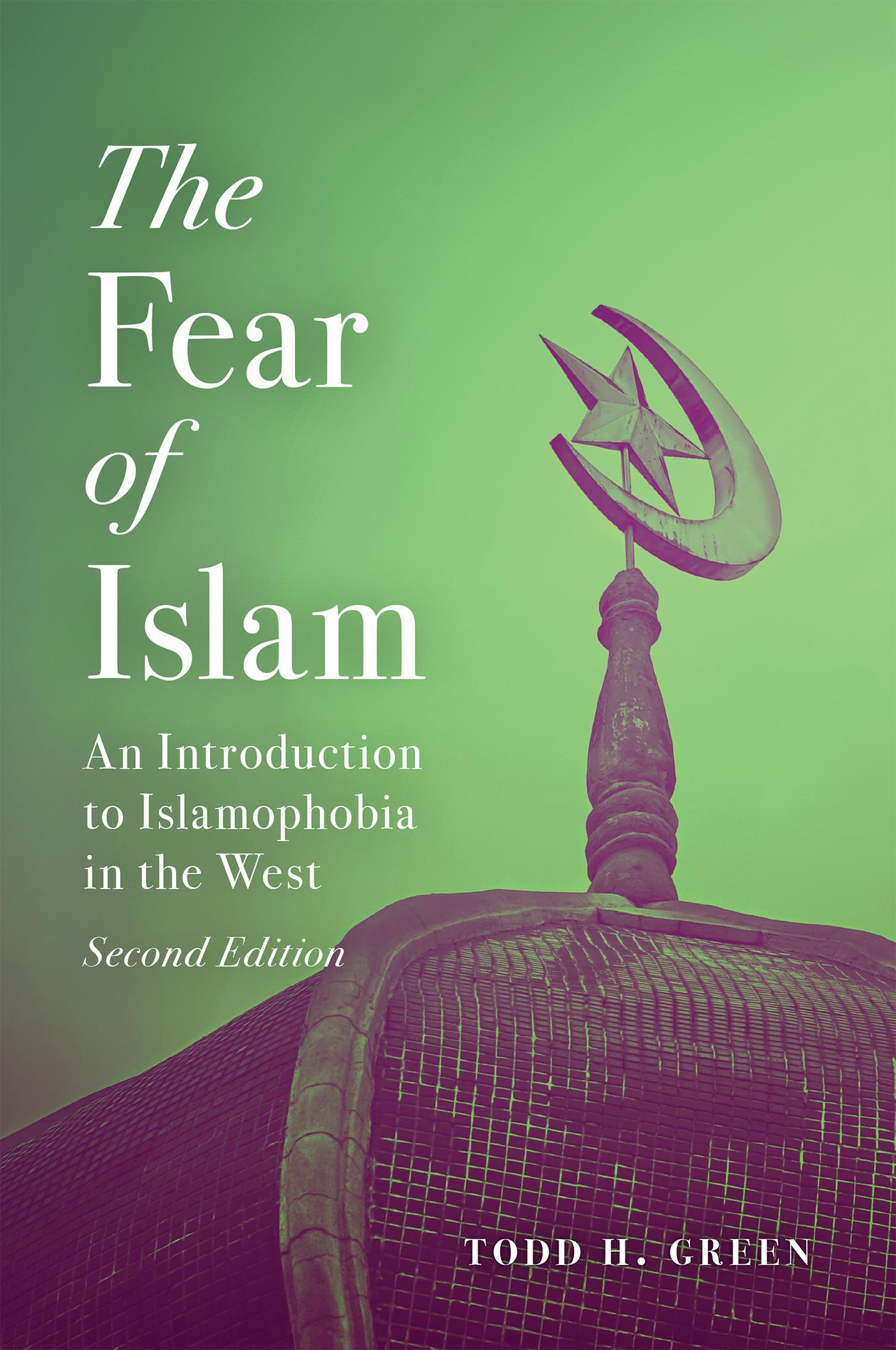 Cover image for The Fear of Islam: An Introduction to Islamophobia in the West