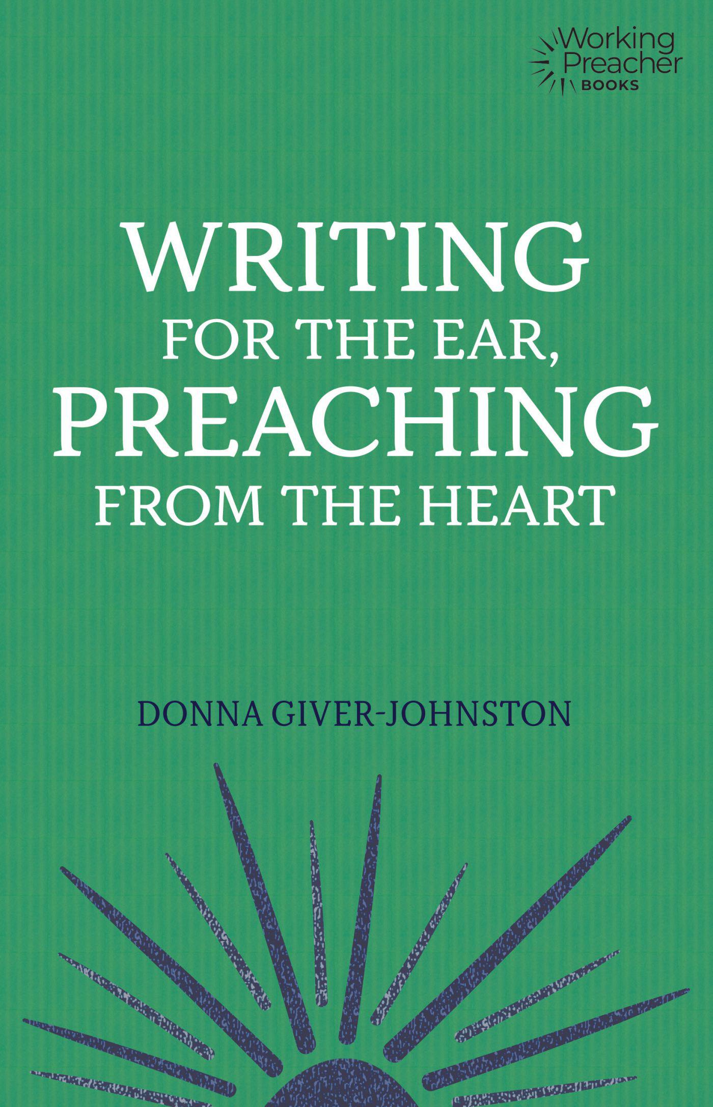Cover image for Writing for the Ear, Preaching from the Heart