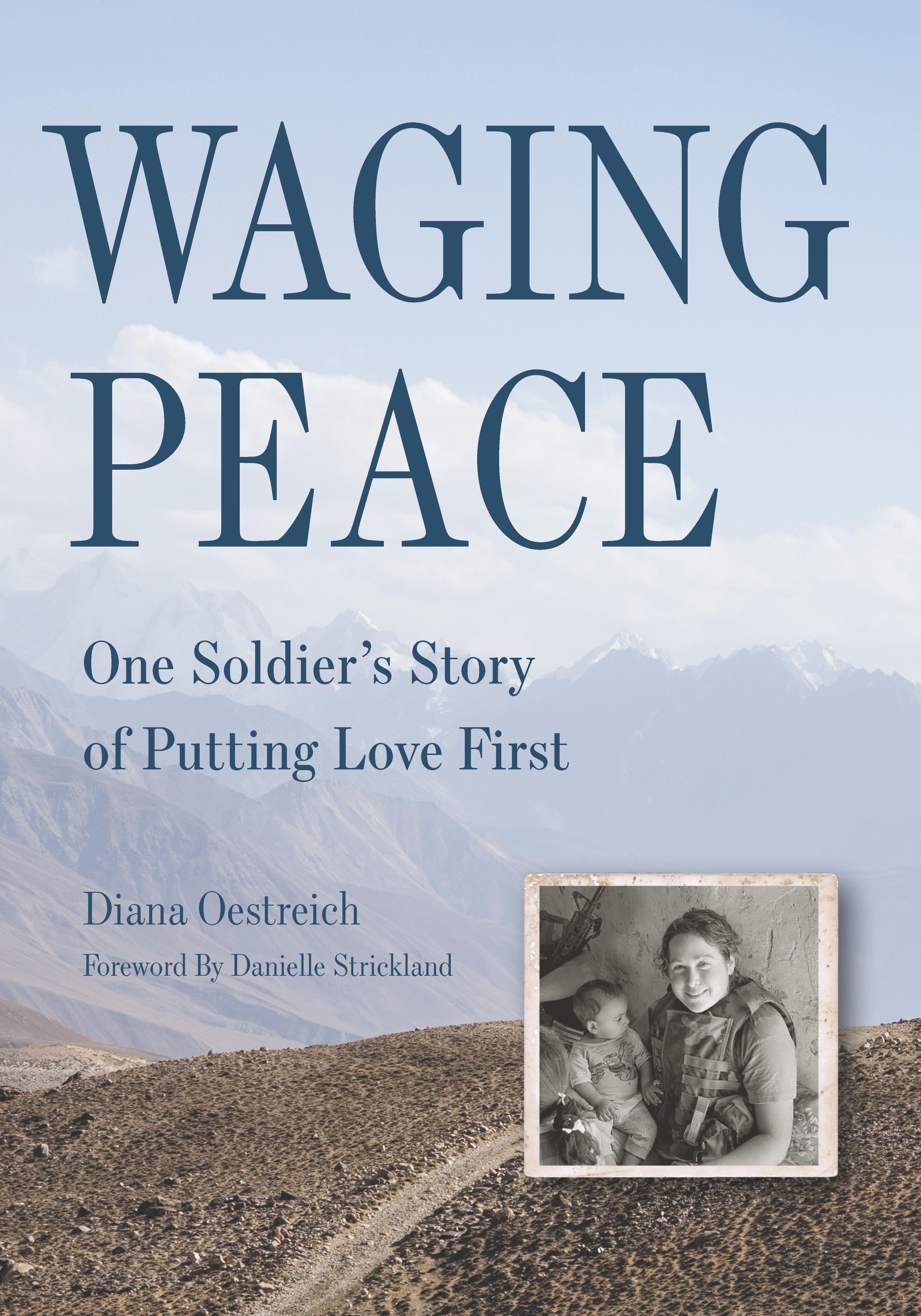 Cover image for Waging Peace: One Soldier's Story of Putting Love First