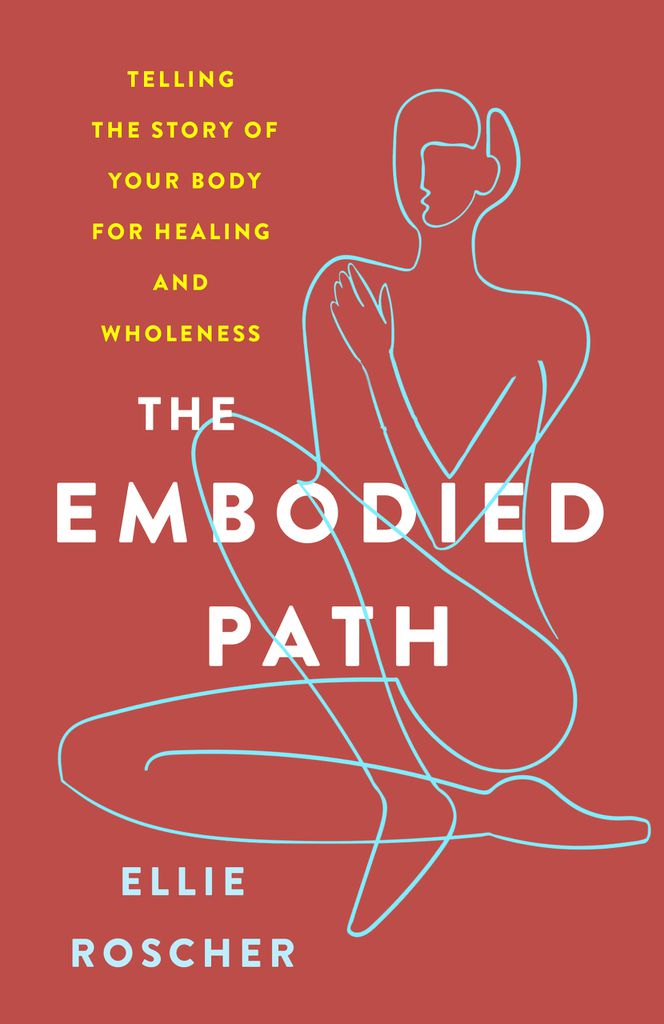 Cover image for The Embodied Path: Telling the Story of Your Body for Healing and Wholeness