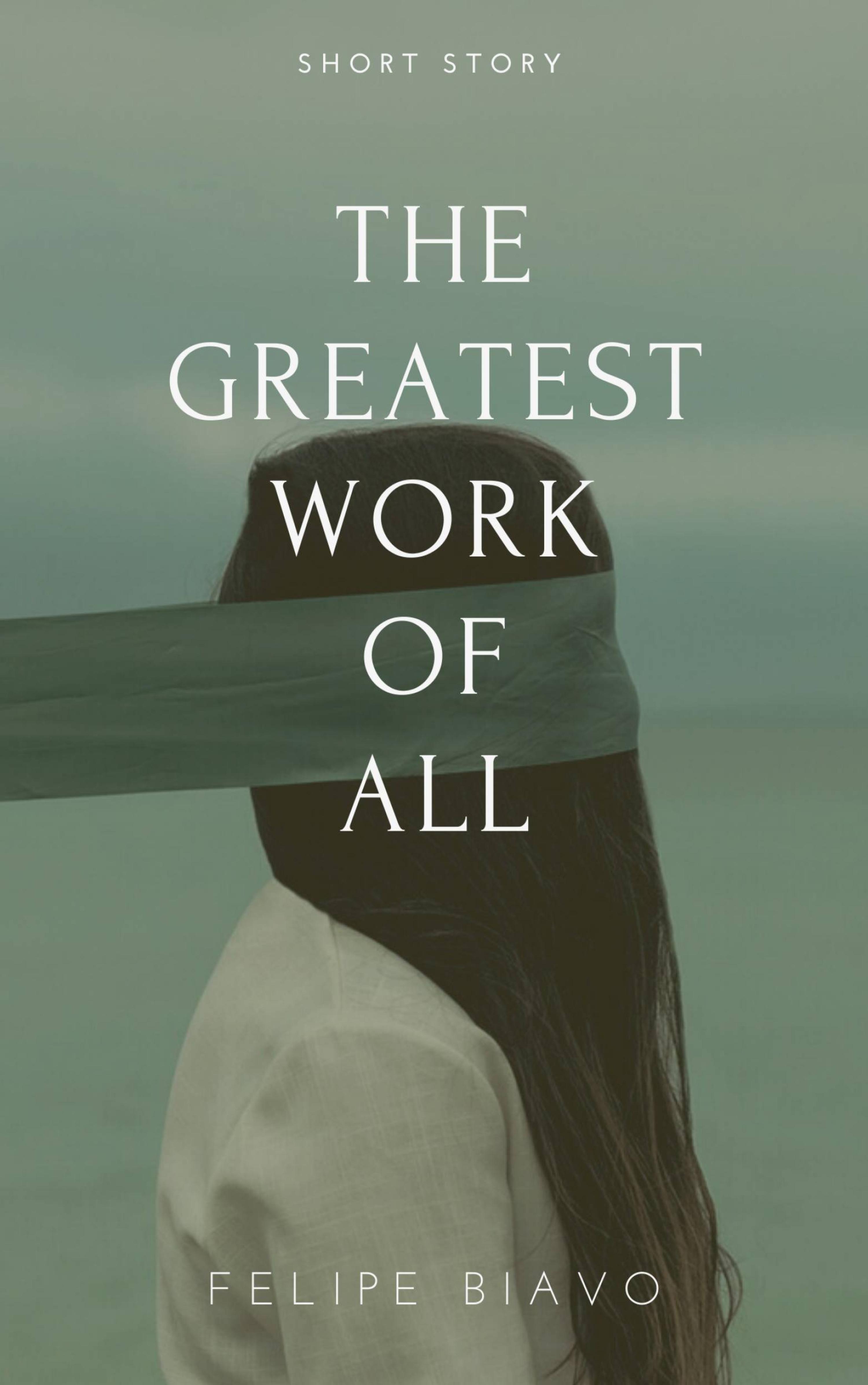 Cover image for The Greatest Work of All