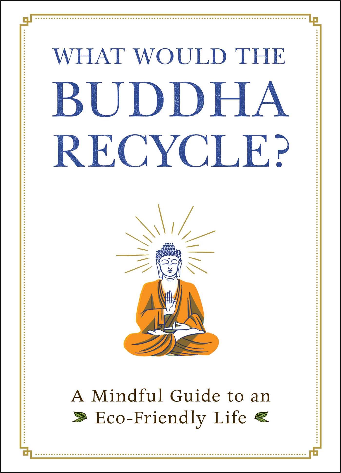 Cover image for What Would the Buddha Recycle?