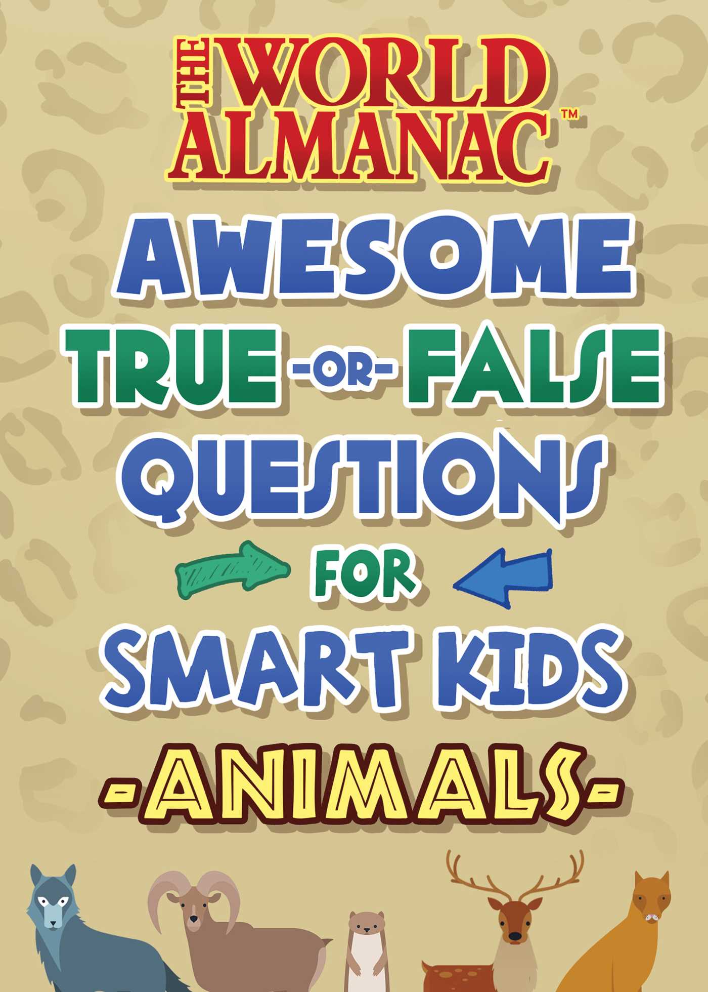 Cover image for The World Almanac Awesome True-or-False Questions for Smart Kids: Animals