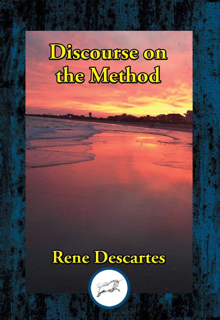 Cover image for Discourse on the Method of Rightly Conducting the Reason, and Seeking Truth in the Sciences