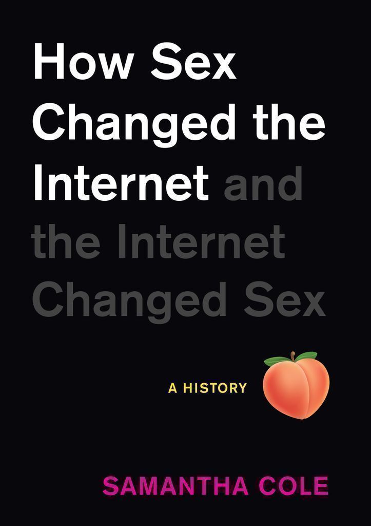 Cover image for How Sex Changed the Internet and the Internet Changed Sex