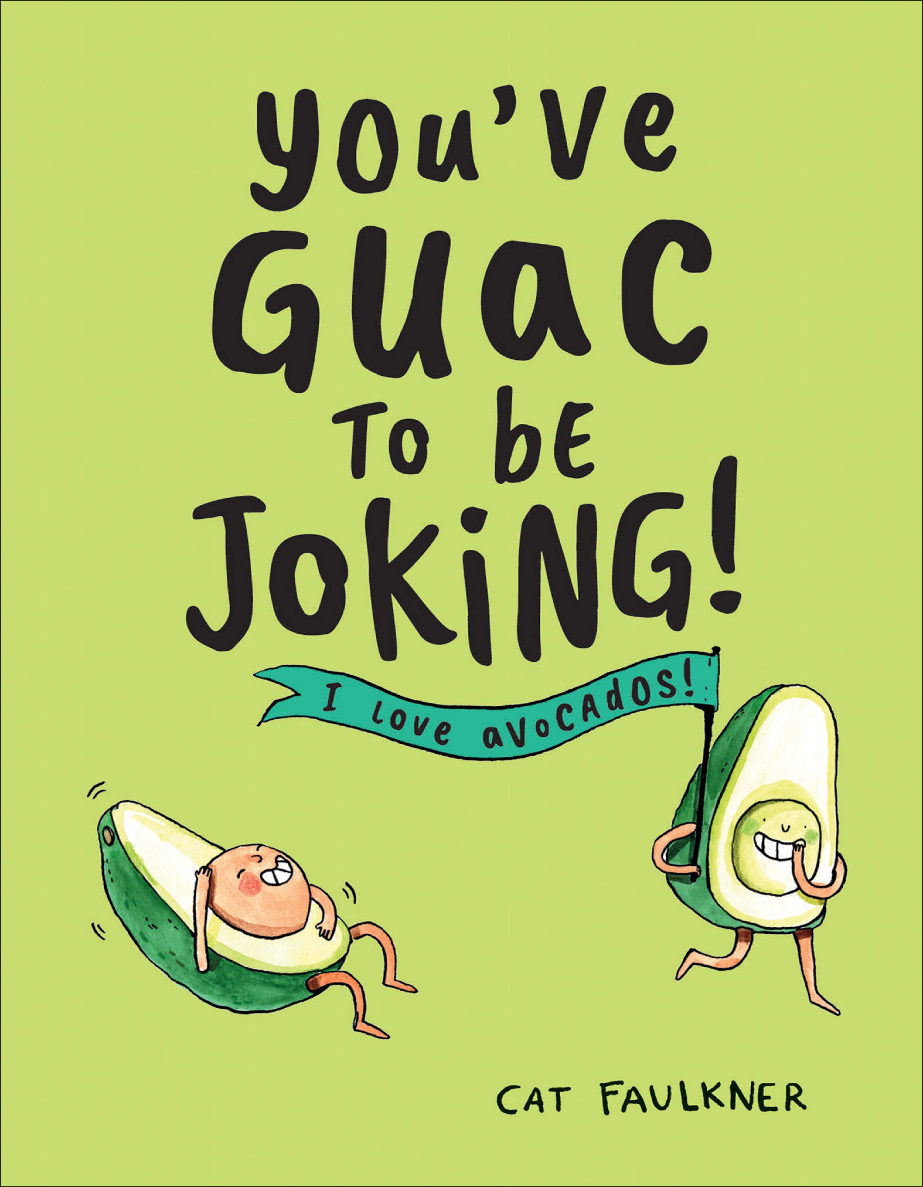 Cover image for You've Guac to Be Joking