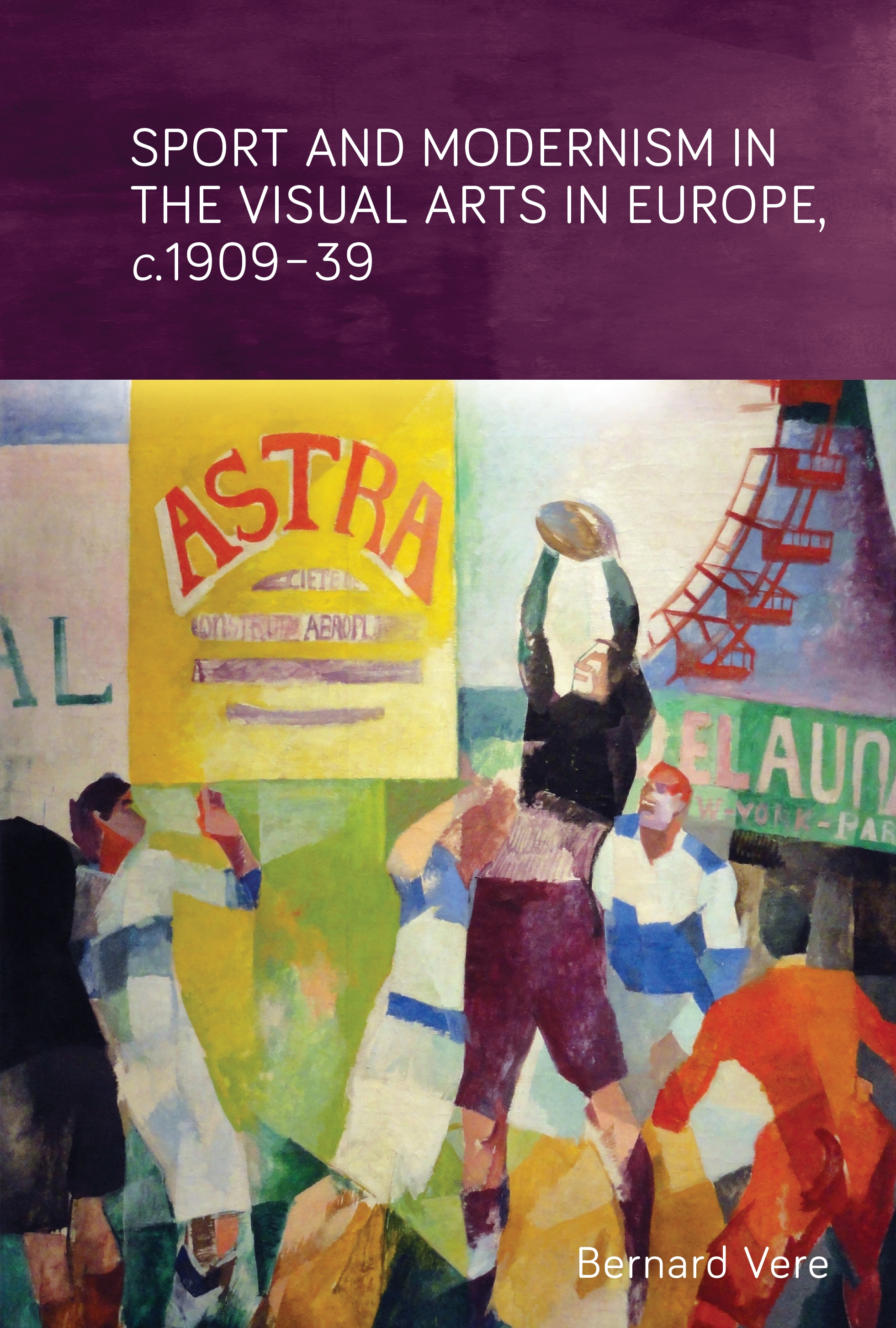 Cover image for Sport and modernism in the visual arts in Europe, <i>c</i>. 190939