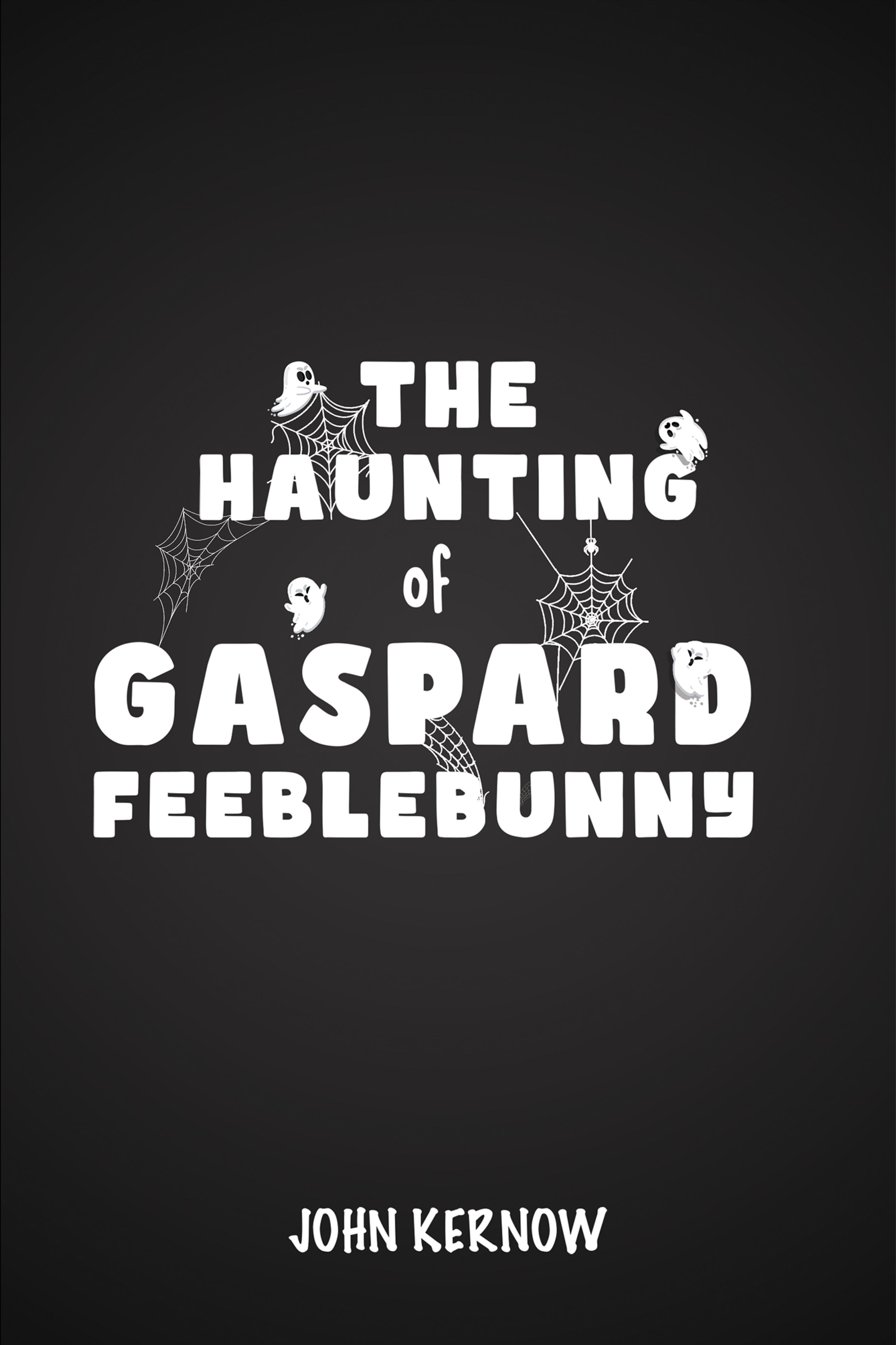 Cover image for The Haunting of Gaspard Feeblebunny