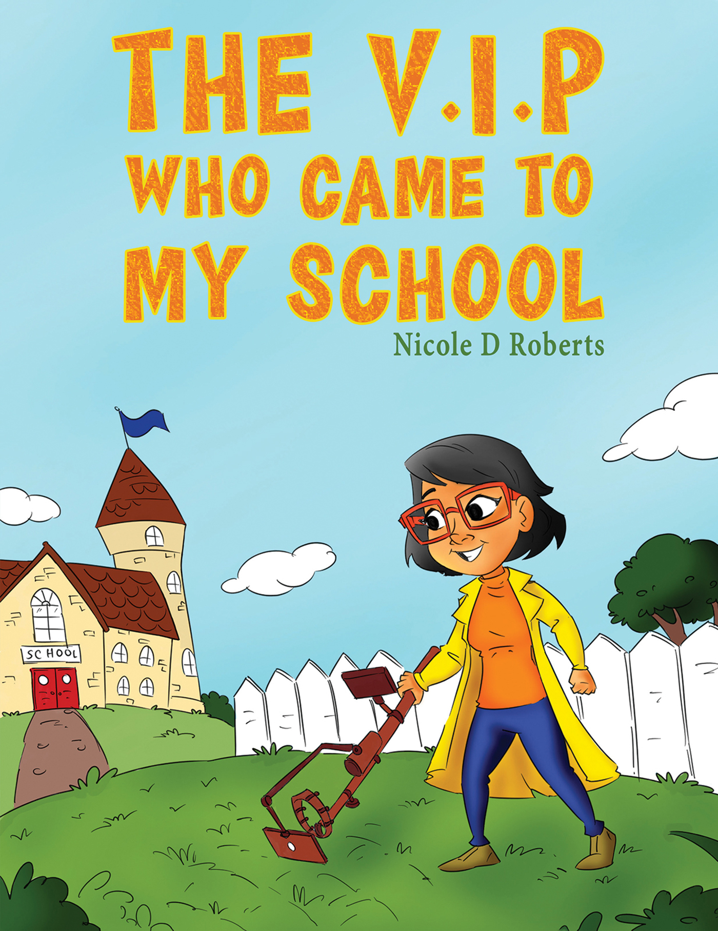 Cover image for The V.I.P Who Came to My School