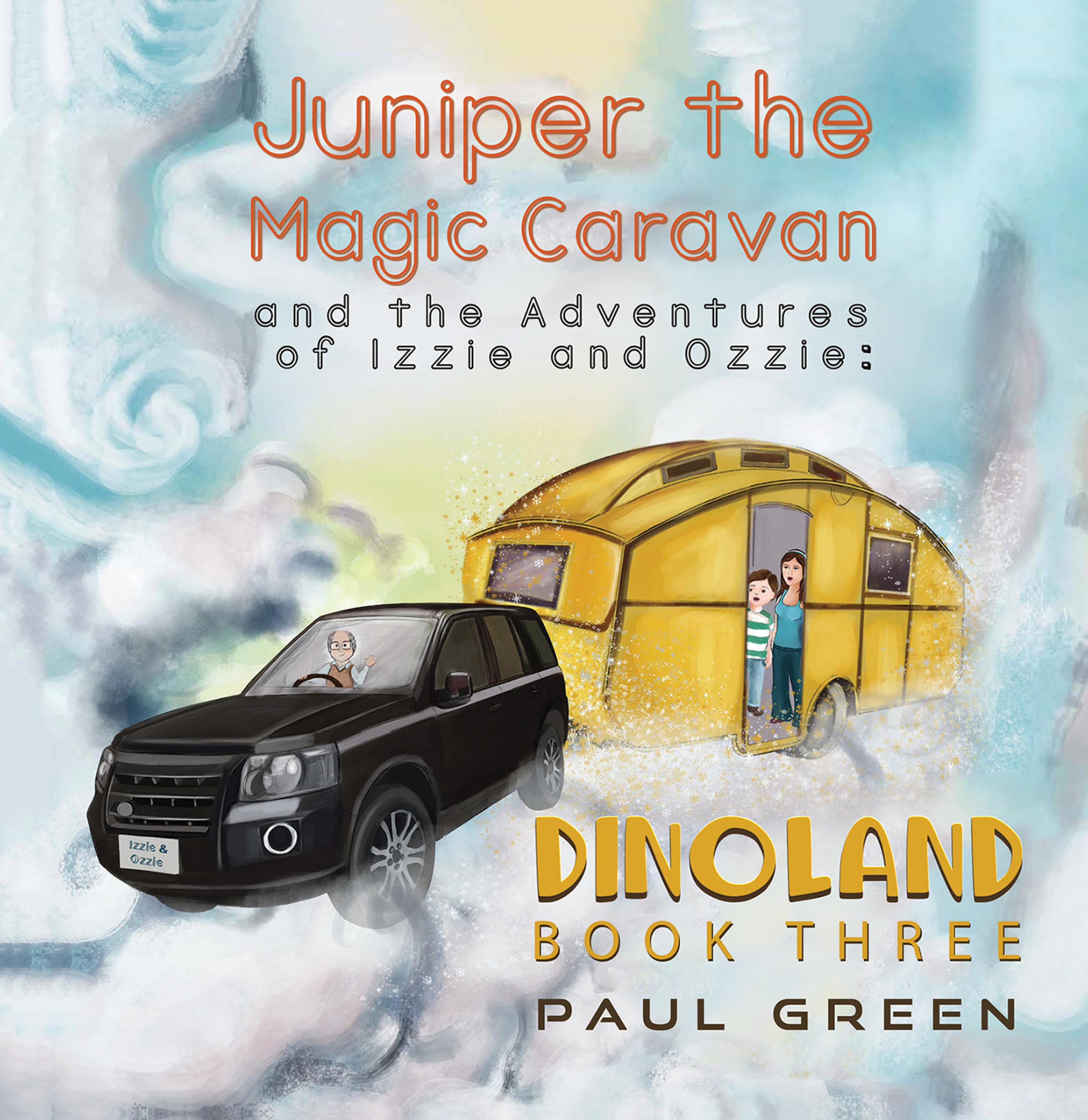 Cover image for Juniper the Magic Caravan and the Adventures of Izzie and Ozzie: Dinoland