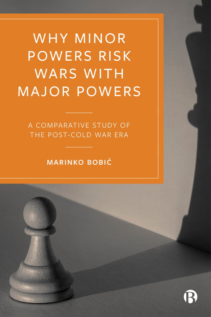 Cover image for Why Minor Powers Risk Wars with Major Powers