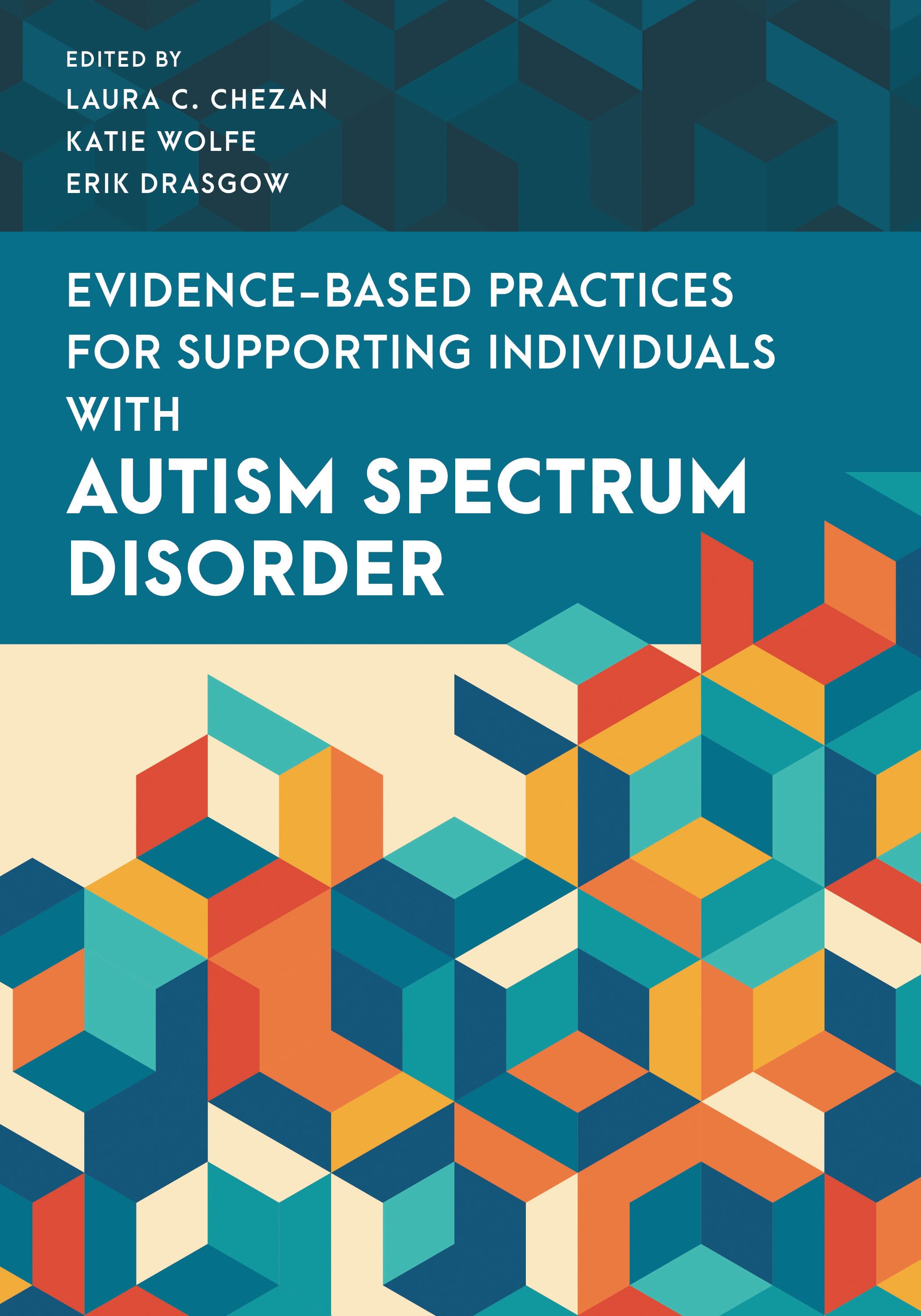 Cover image for Evidence-Based Practices for Supporting Individuals with Autism Spectrum Disorder