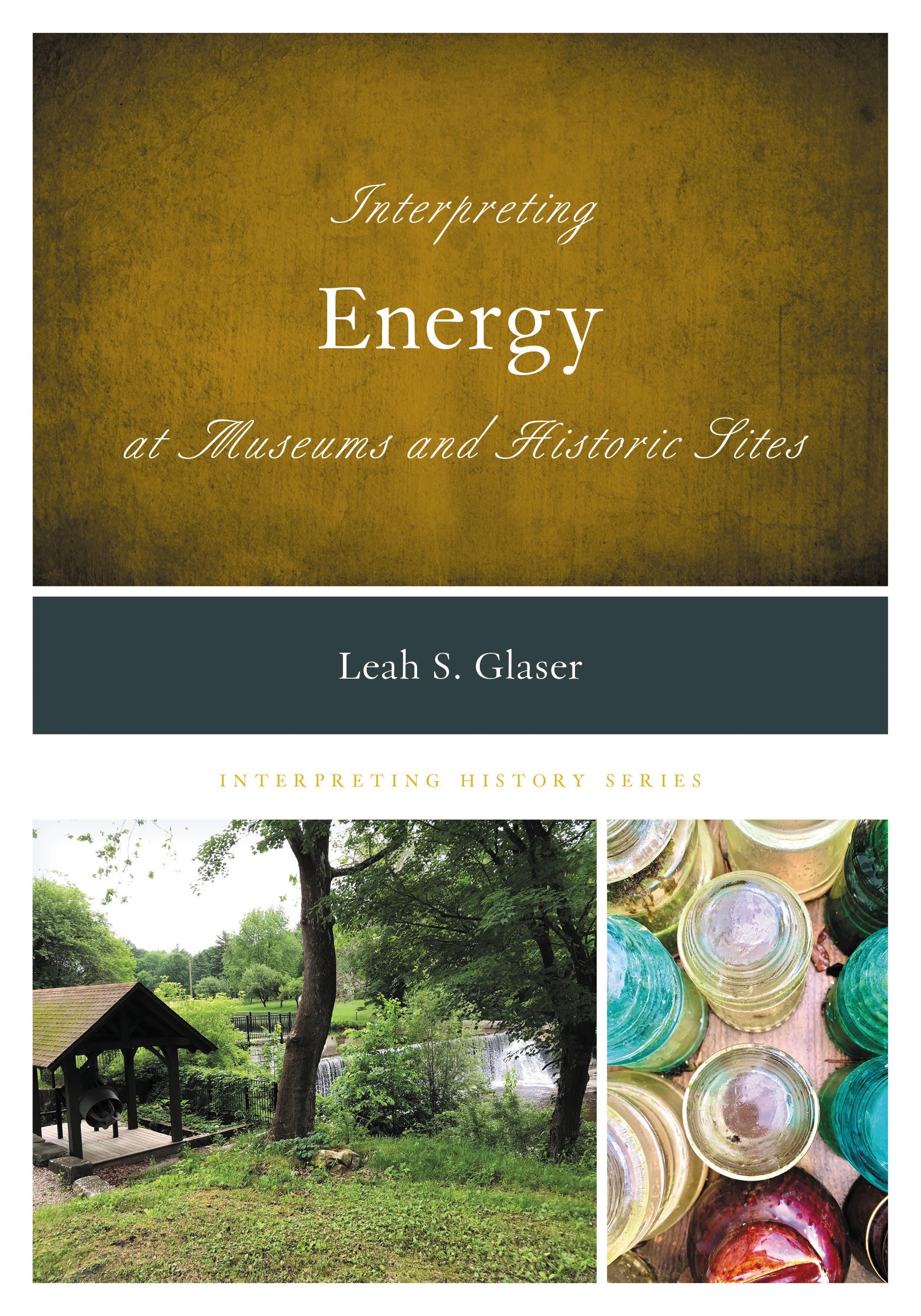 Cover image for Interpreting Energy at Museums and Historic Sites