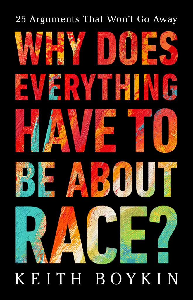 Cover image for Why Does Everything Have to Be About Race?