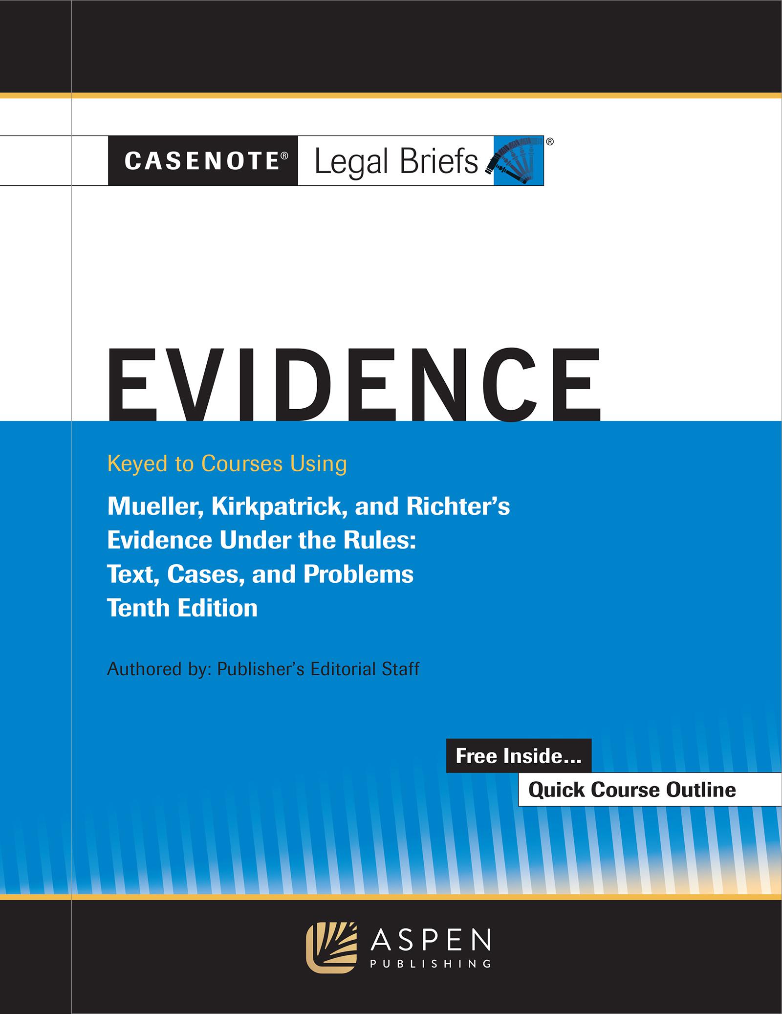 Cover image for Casenote Legal Briefs for Evidence, Keyed to Mueller, Kirkpatrick, and Richter's