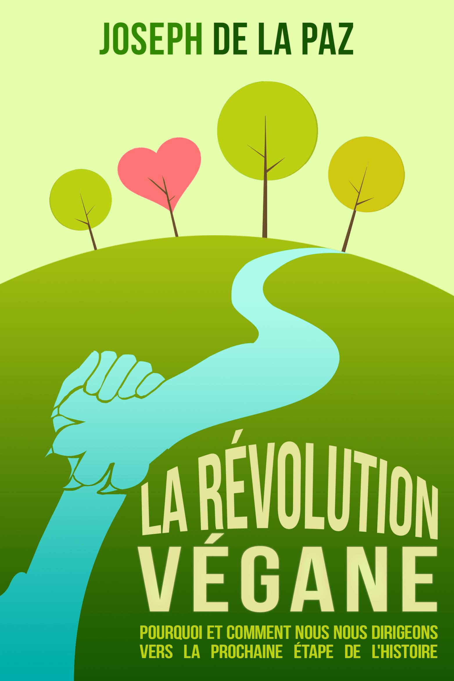 Cover image for La Revolution Vegane : Pourquoi et comment nous nous dirigeons vers la prochaine etape de l'Histoire