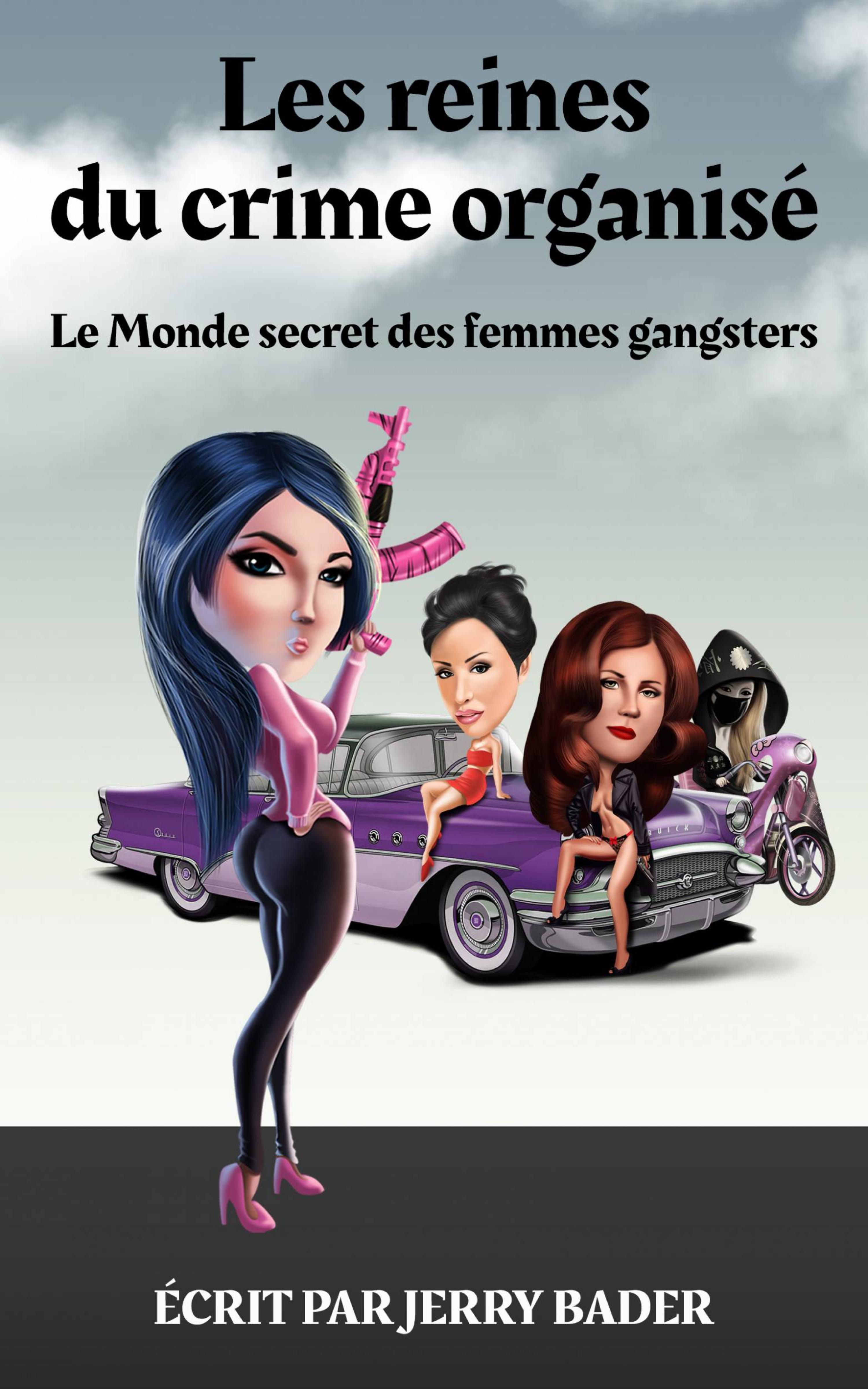 Cover image for Les reines du crime organise Le Monde secret des femmes gangsters