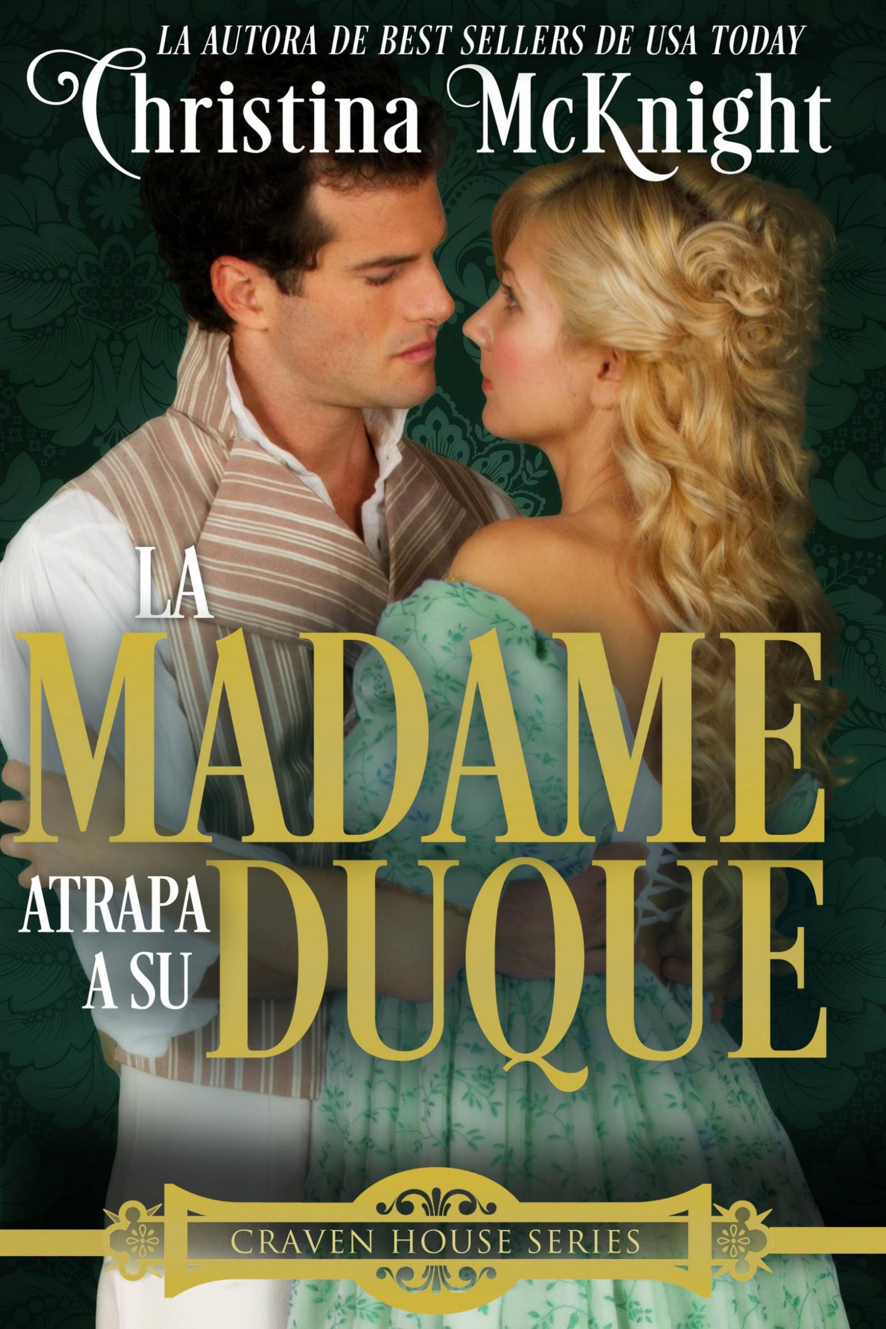 Cover image for La Madame atrapa a su Duque.