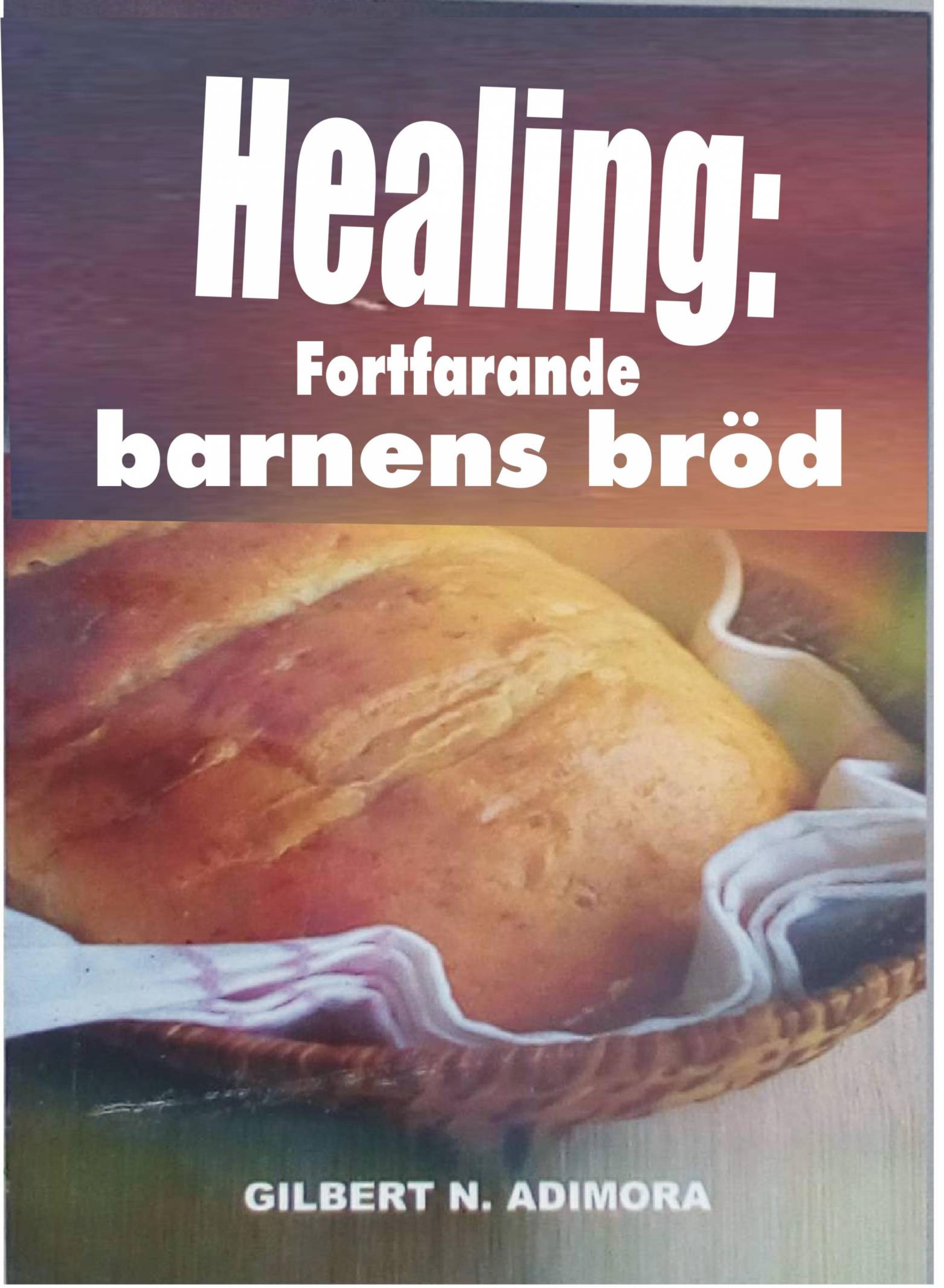 Cover image for Healing: fortfarande barnens brod