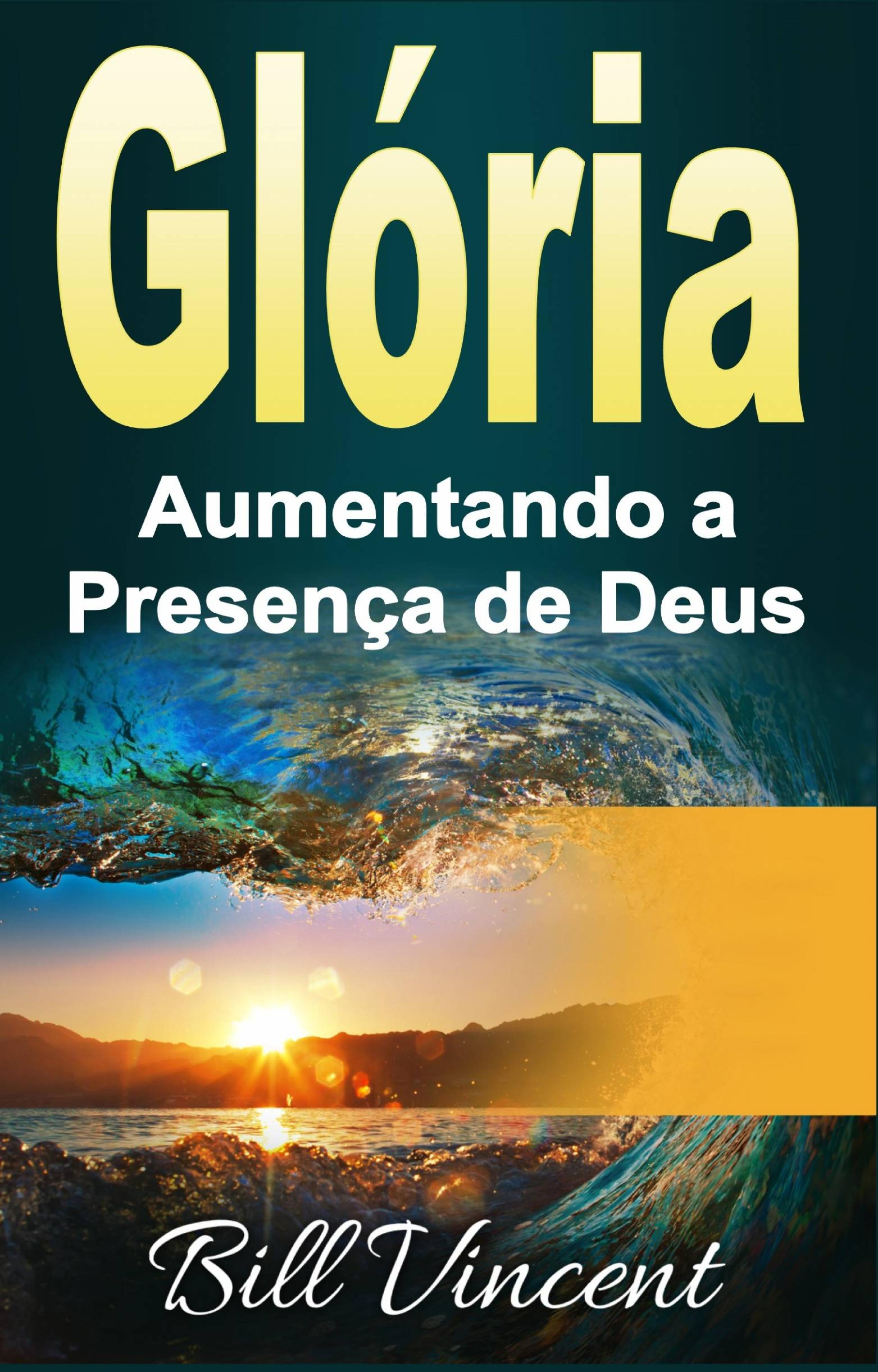 Cover image for Gloria: Aumentando a Presenca de Deus
