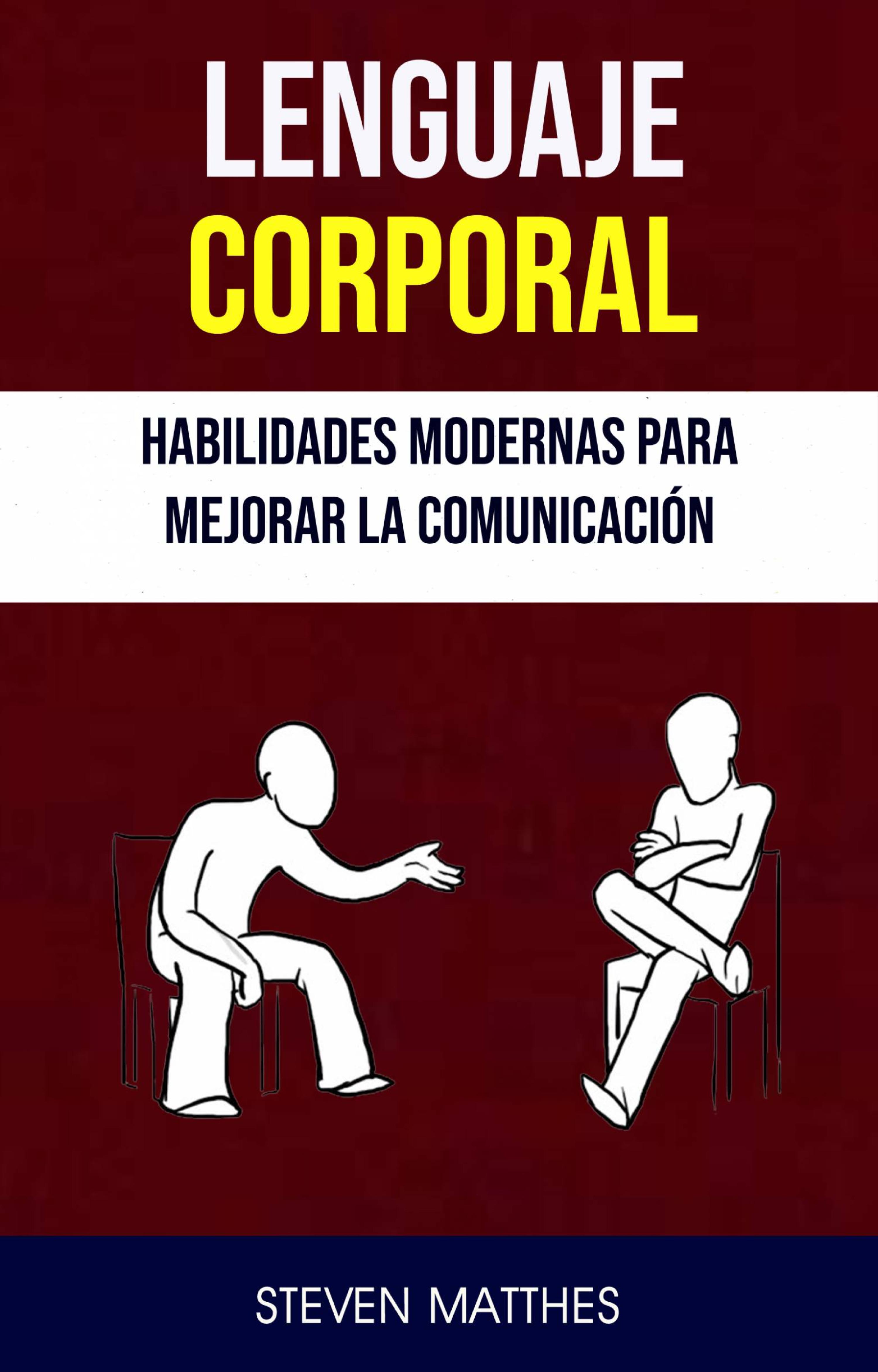 Cover image for Lenguaje Corporal: Habilidades Modernas Para Mejorar La Comunicacion