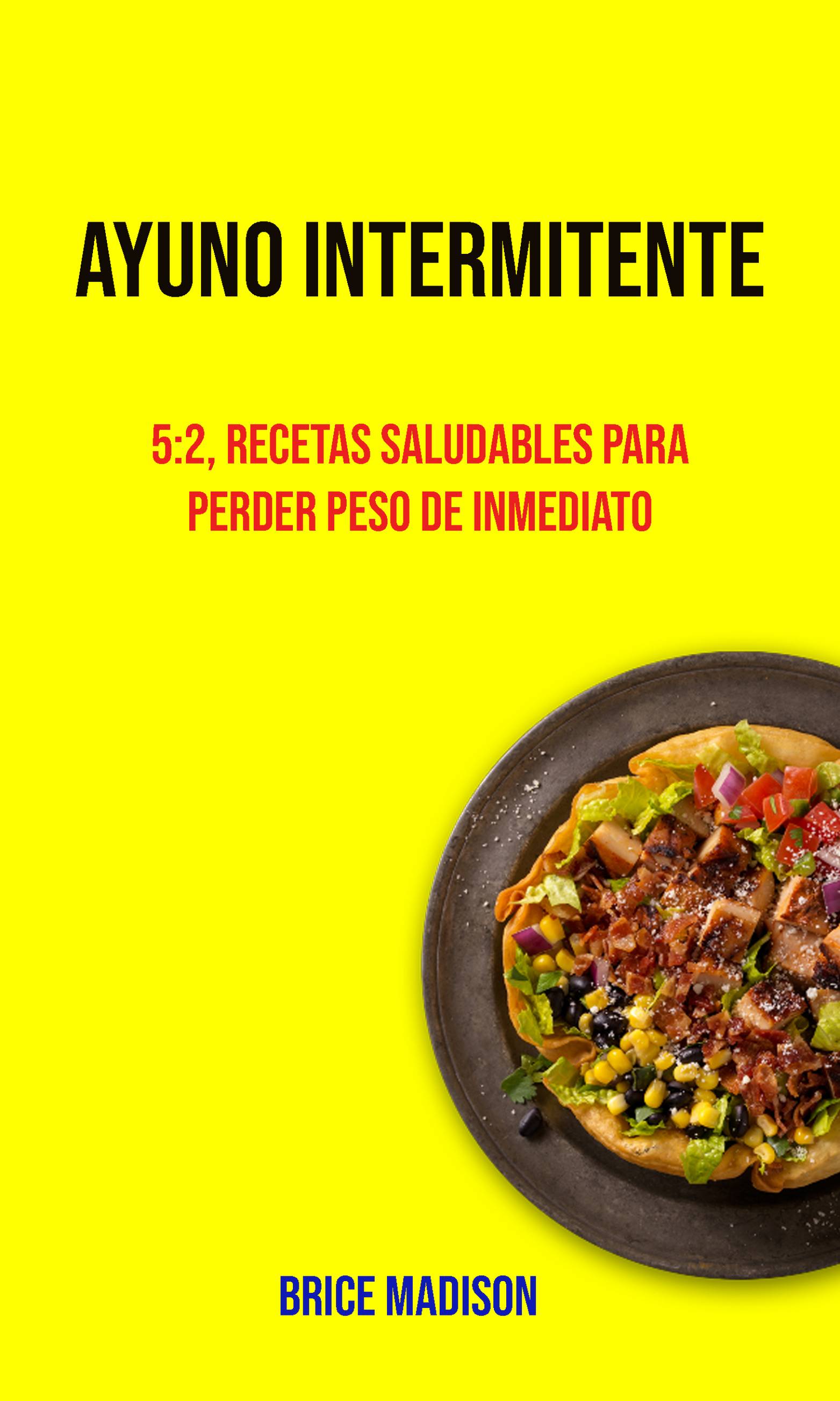 Ayuno Intermitente: 5:2, Recetas... by: Brice Madison - 9781547589531 |  RedShelf