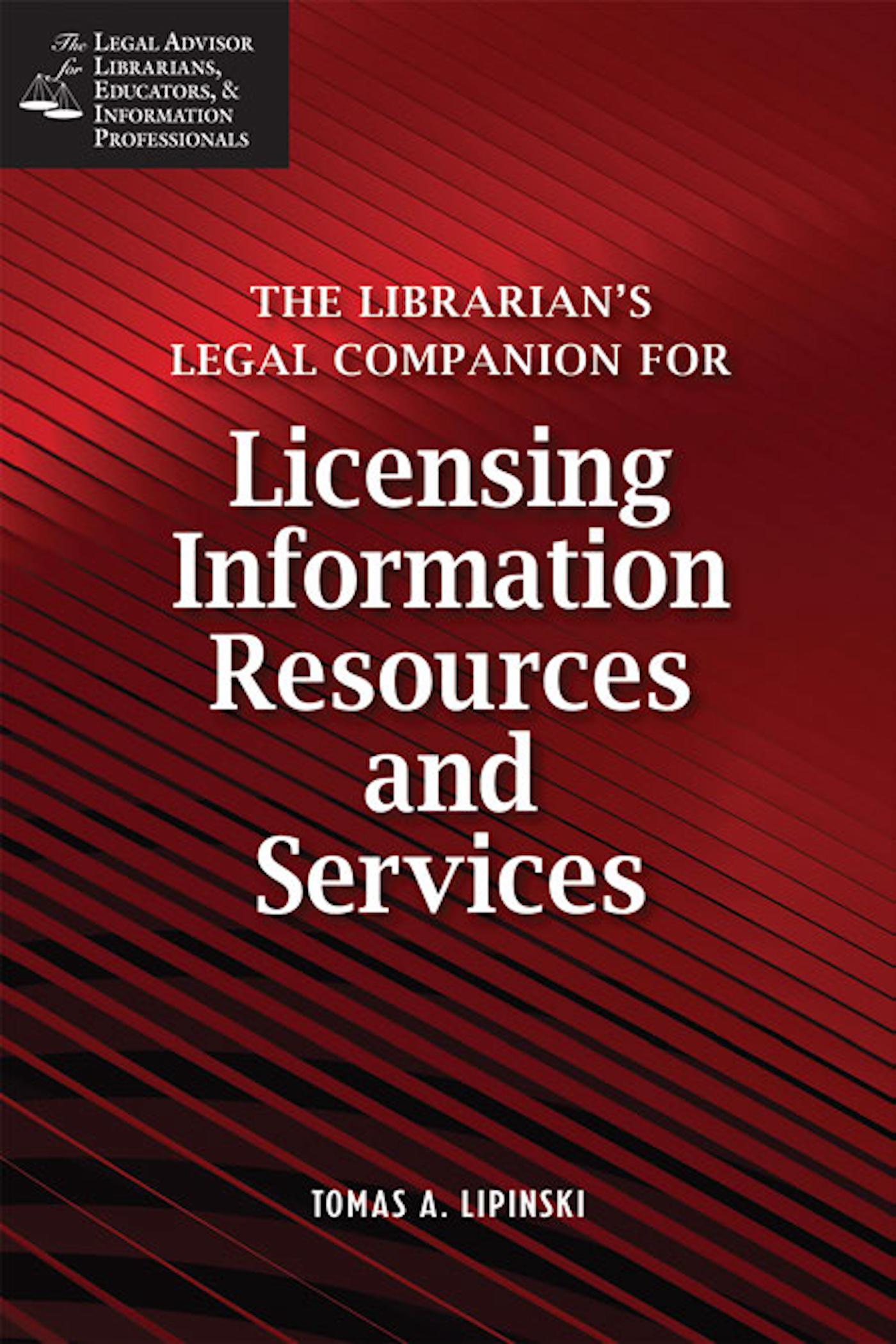 The Librarian's Legal Companion for Licensing Information Resources and Services